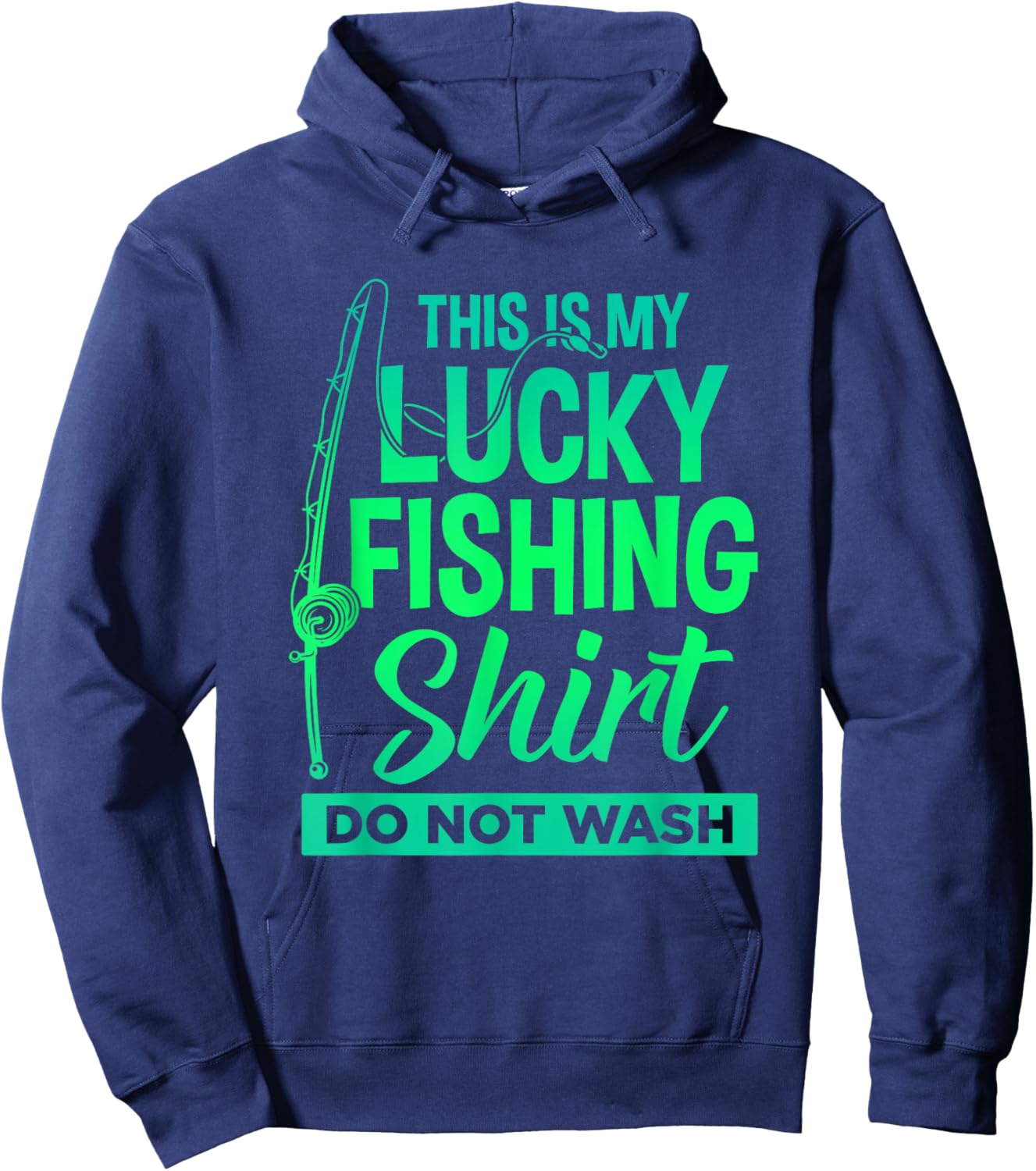 This is My Lucky Fishing Shirt Do Not Wash Men Women Boy Hoodie - Hoodie | Navy