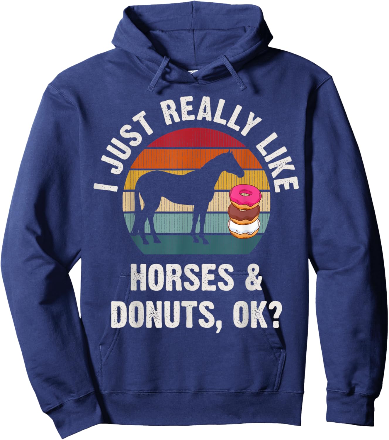 I just really like Horses and donuts funny Horses theme cute Hoodie - Hoodie | Navy