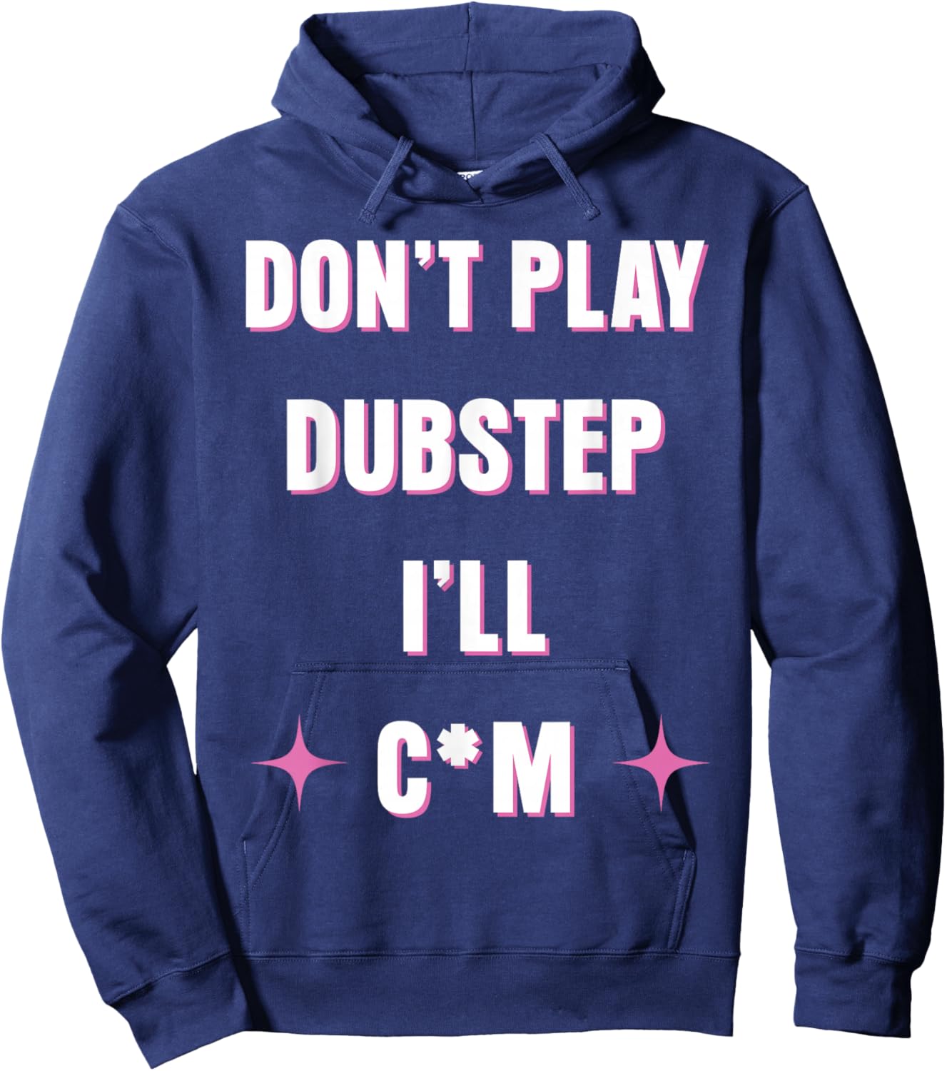 Dont Play Dubstep I'll Hoodie - Hoodie | Navy