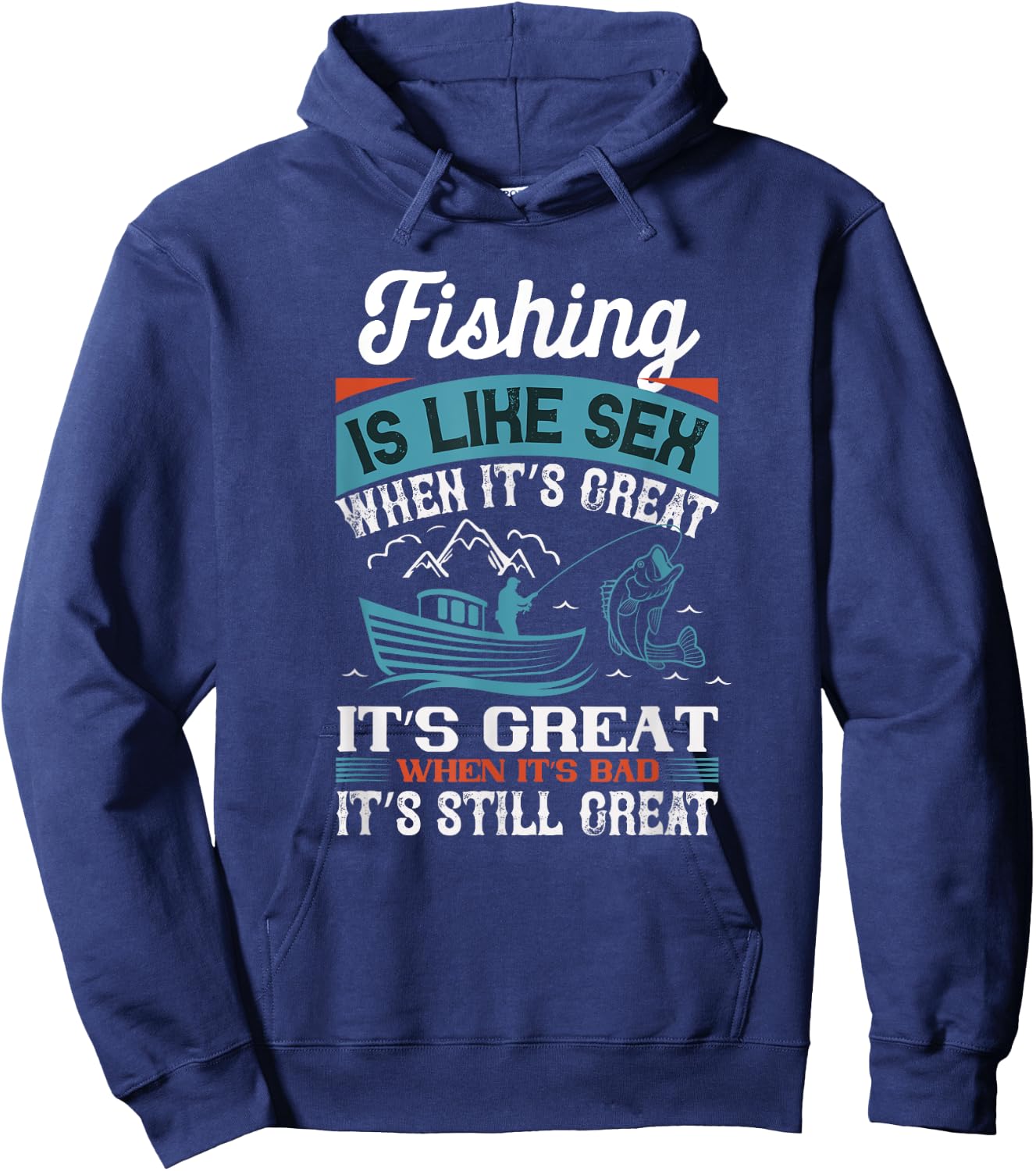 Distressed Quote Fishing Is Like Sex When Its Great Hoodie - Hoodie | Navy