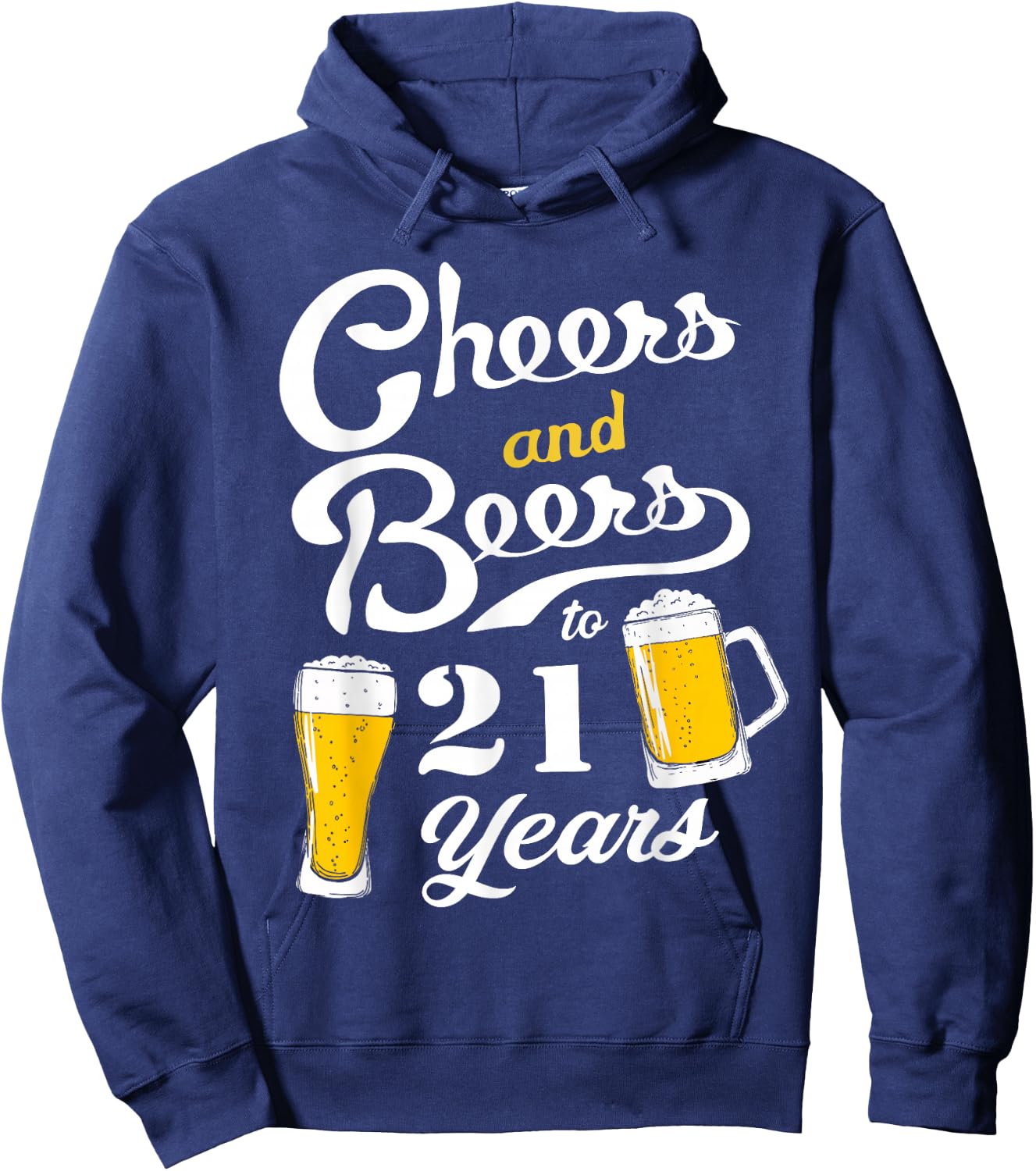 Cheers and Beers to 21 years - Funny 21th Birthday Hoodie - Hoodie | Navy