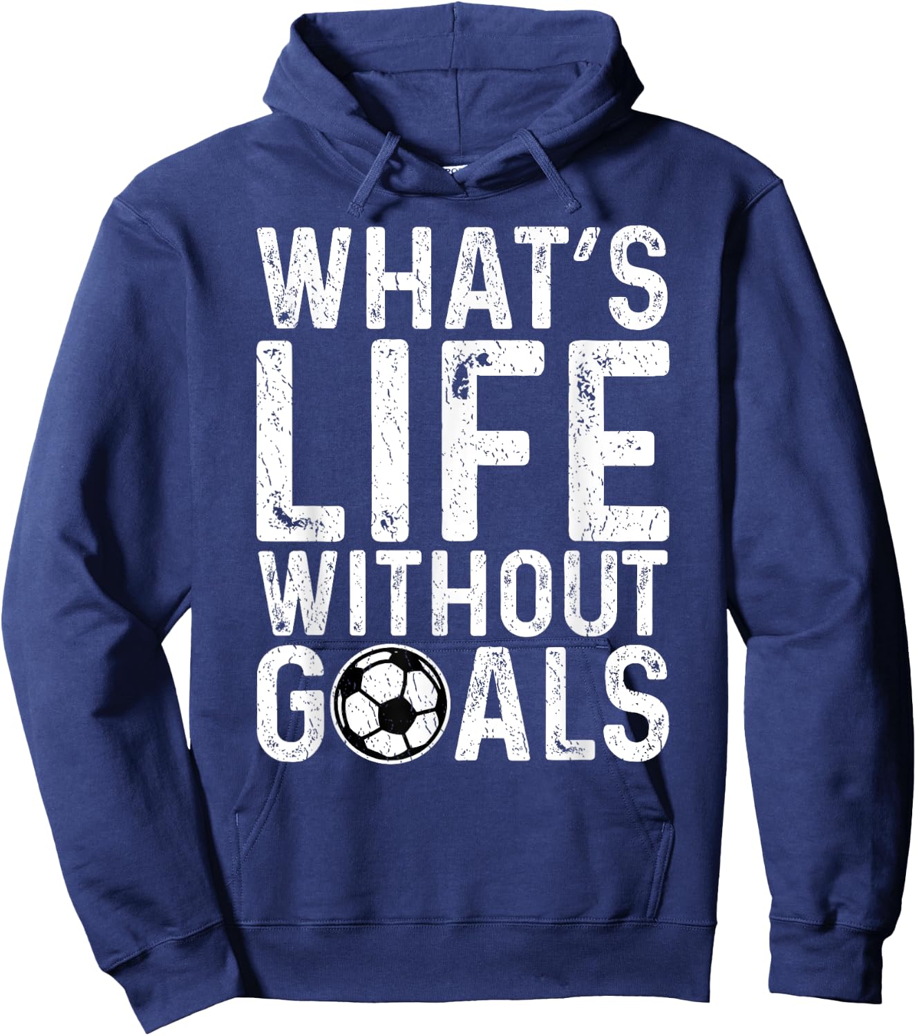 What's Life Without Goals Shirt Soccer Fan Soccer Goalie Hoodie - Hoodie | Navy