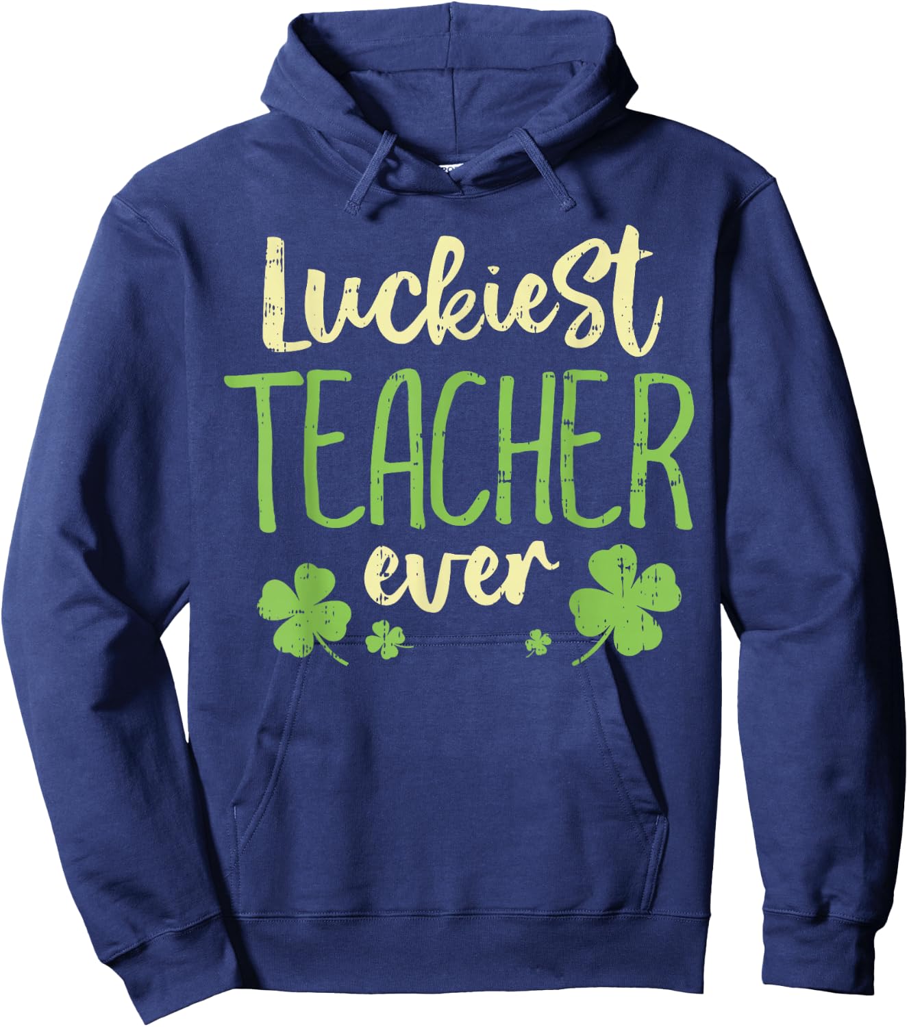 Luckiest Teacher Ever St Patricks Day Teaching Men Women Hoodie - Hoodie | Navy