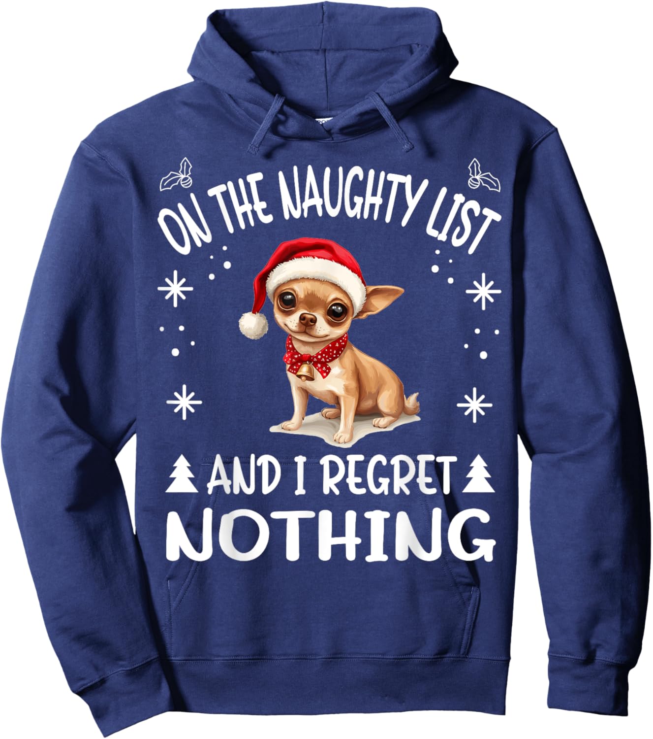 Cute Chihuahua Chiwawa dog Dog Christmas On The Naughty List Hoodie - Hoodie | Navy