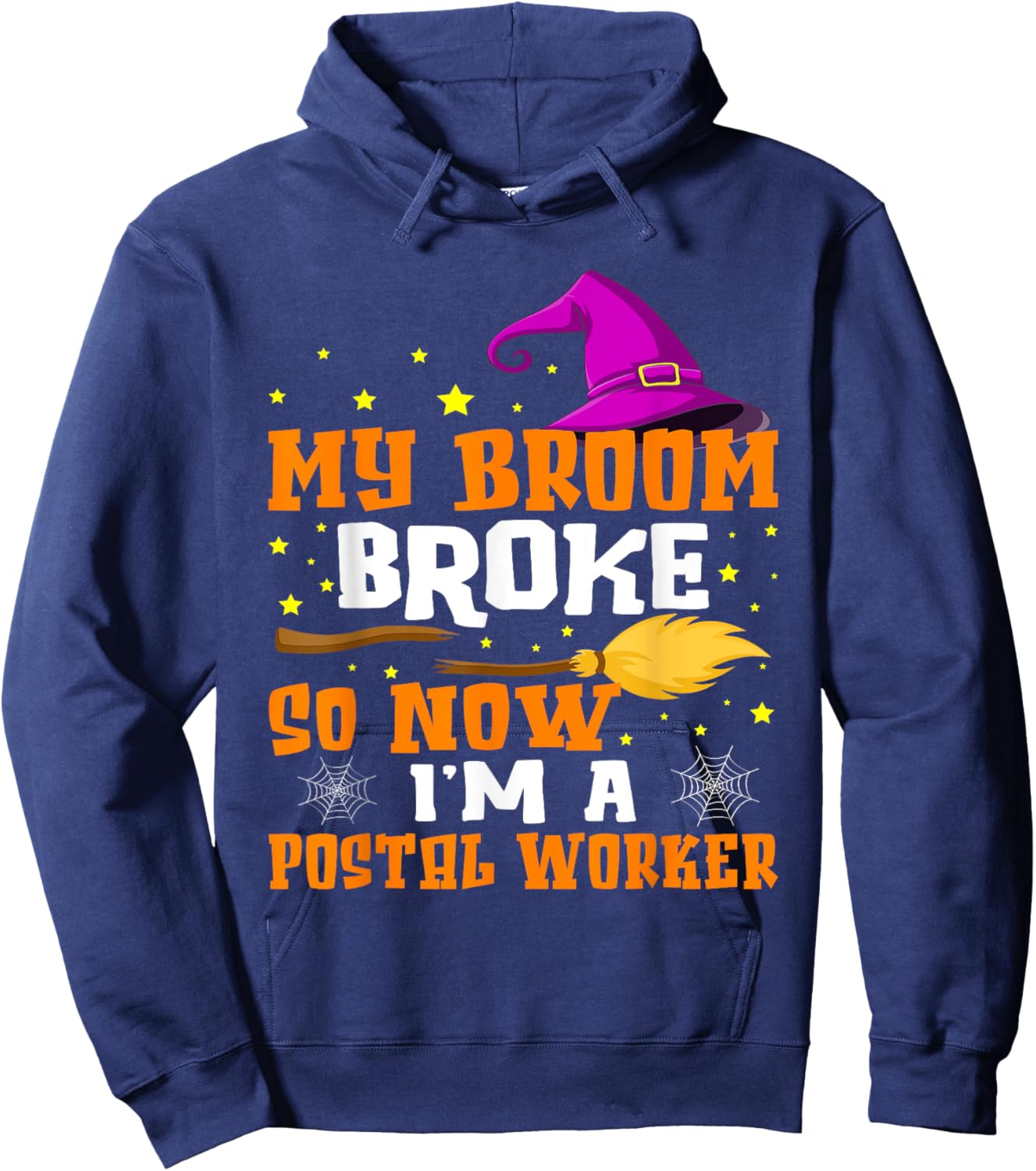 My Broom Broke So Now I'm A Postal Worker Halloween Hoodie - Hoodie | Navy