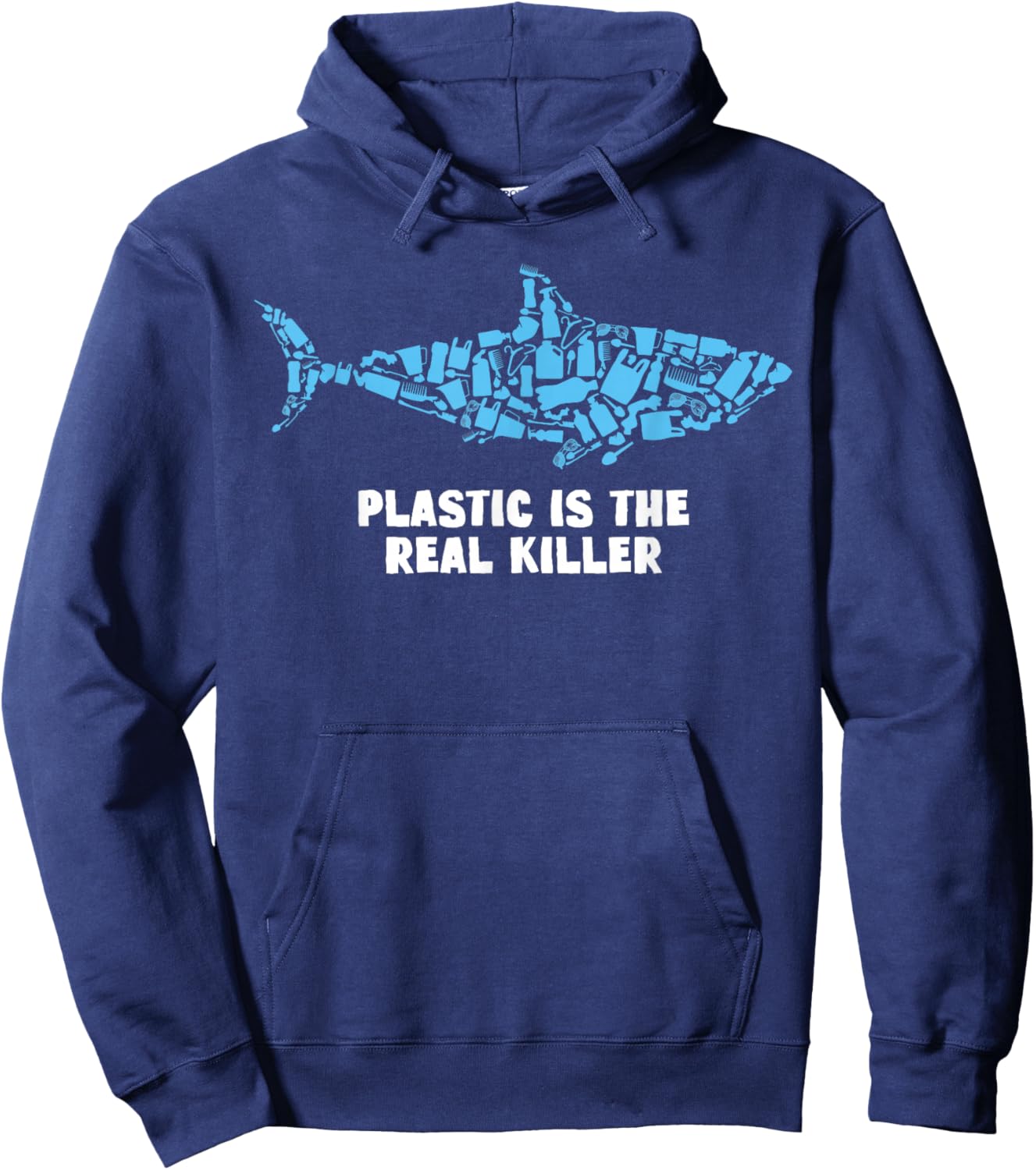 Plastic Is The Real Killer Shark Lover Conservation Hoodie - Hoodie | Navy