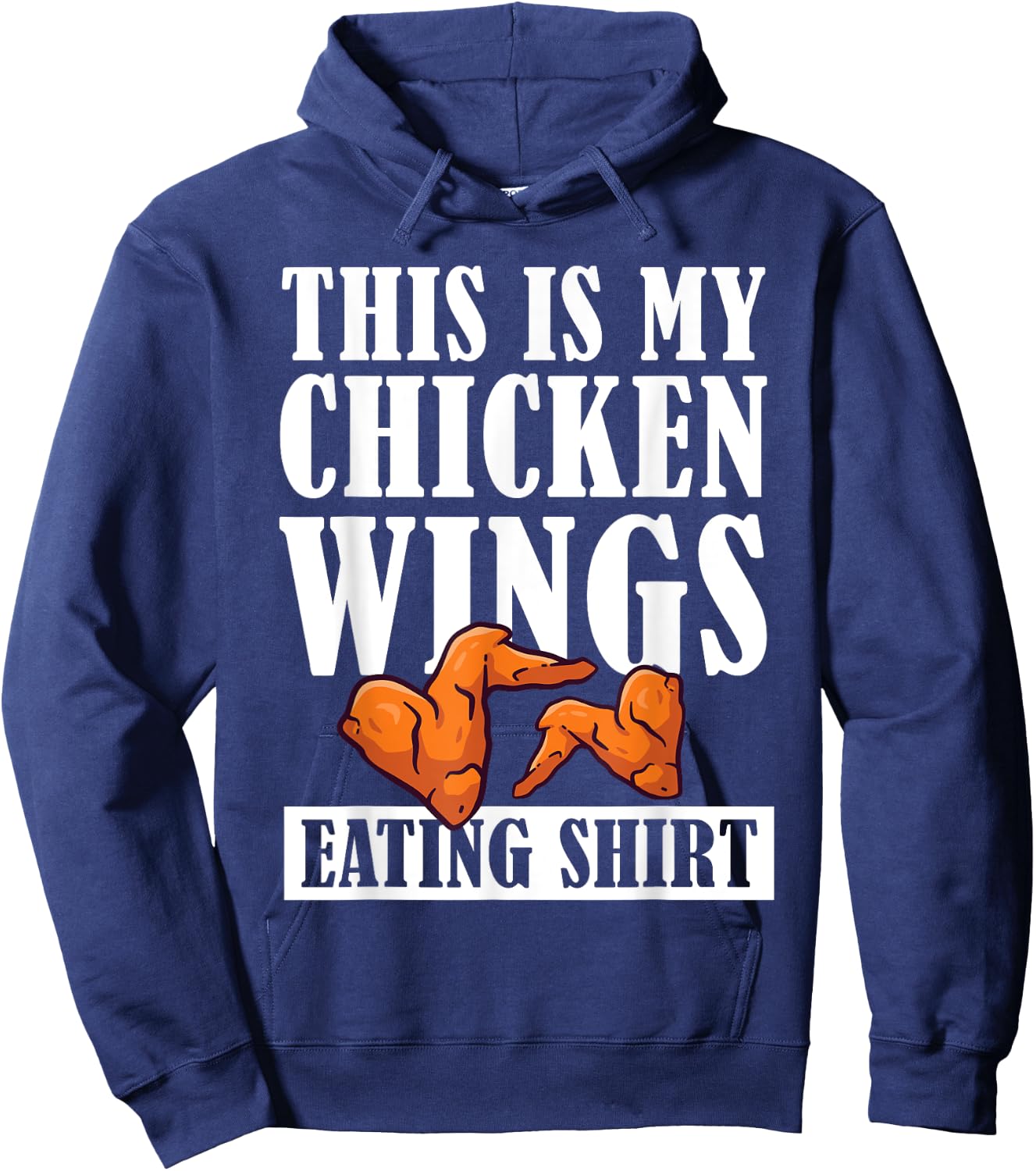 I Love Chicken Wings Apparel This is My Chicken Wings Eating Hoodie - Hoodie | Navy