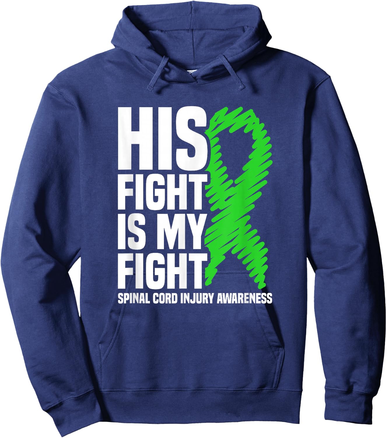 His Fight My Fight Green Ribbon Spinal Cord Injury Awareness Hoodie - Hoodie | Navy
