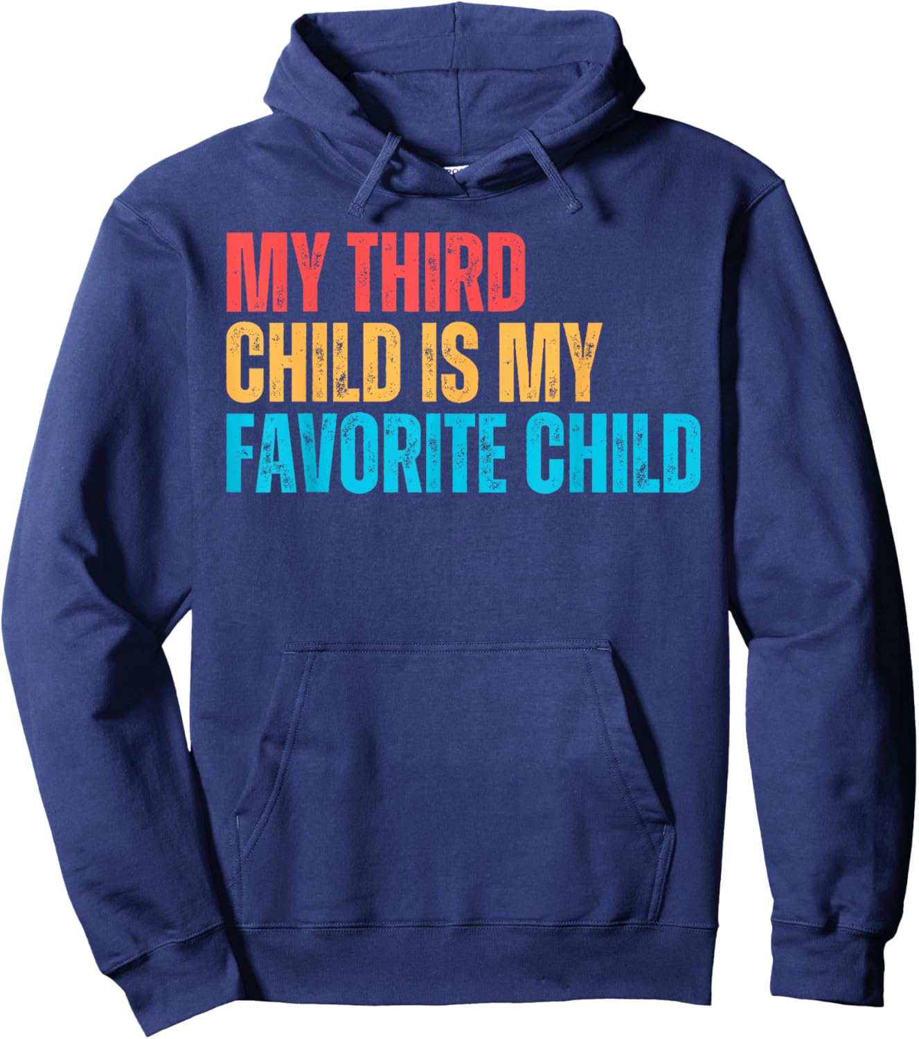 My Third Child Is My Favorite Child Funny Gag Parent Hoodie - Hoodie | Navy