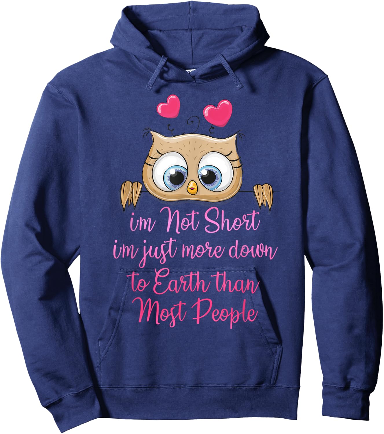 I'm Not Short I'm Just More Down To Earth Than Most People Hoodie - Hoodie | Navy