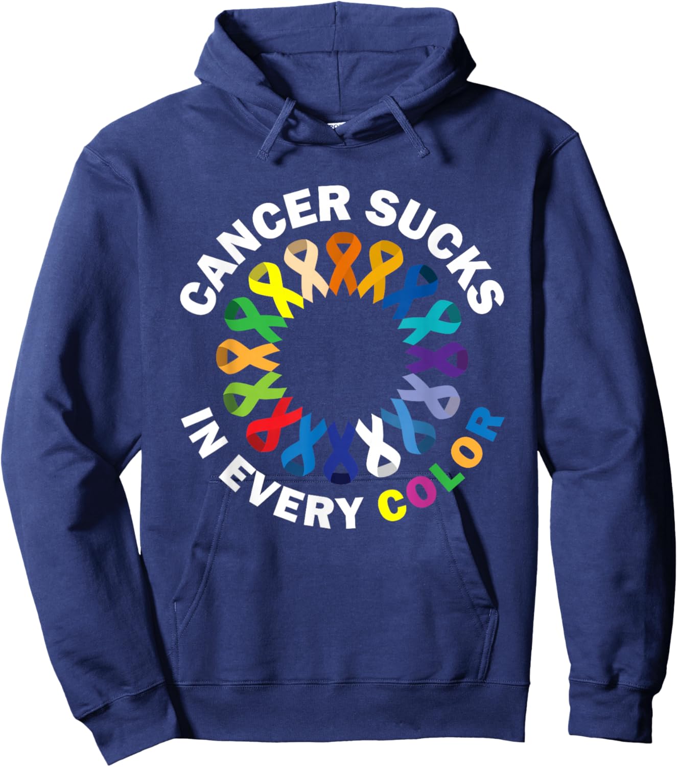 Cancer Sucks In Every Color Hoodie - Hoodie | Navy