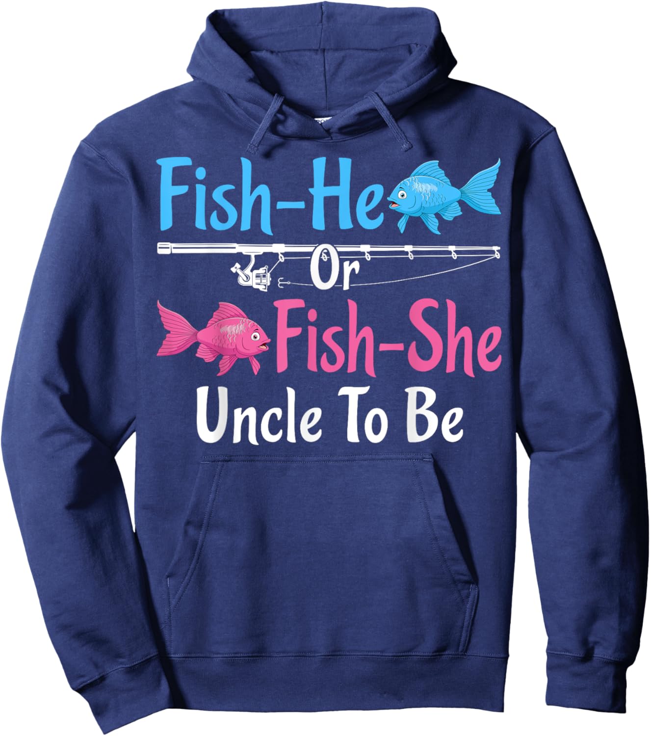 Fish-He Or Fish-She Uncle To Be Gender Reveal Baby Shower Hoodie - Hoodie | Navy