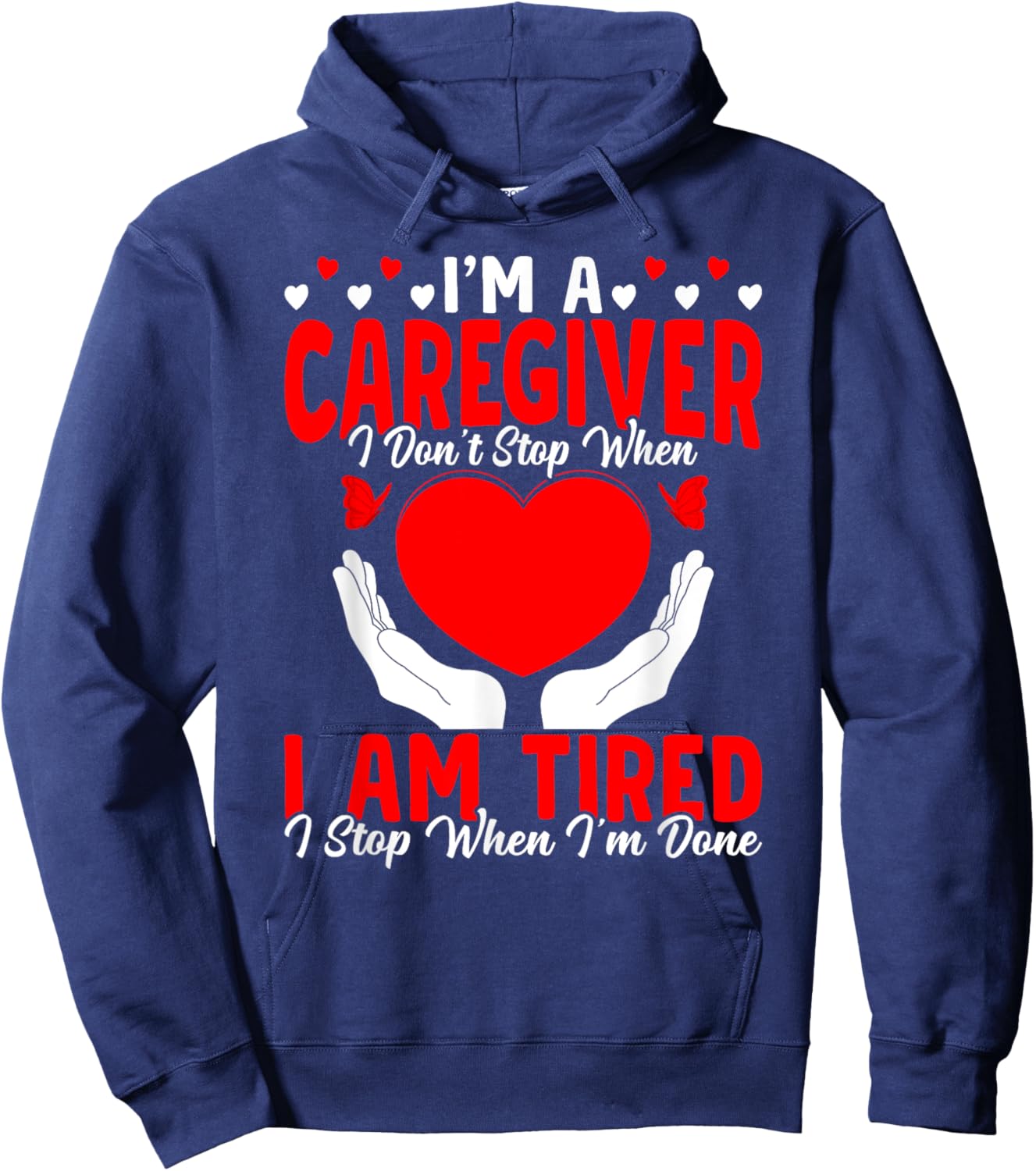 I'm A Caregiver Caregiving Nursing Expert Nurse Caretaker Hoodie - Hoodie | Navy
