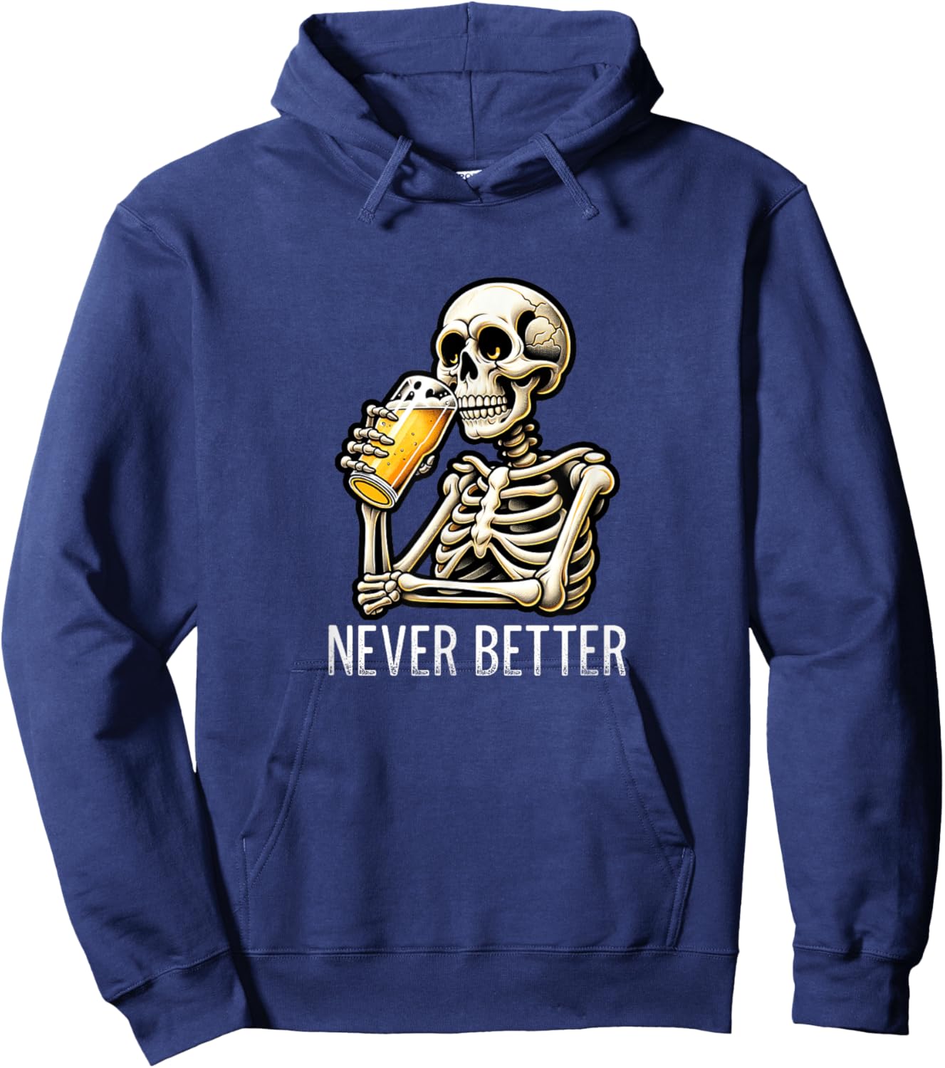 Never Better - Skeleton Drinking Beer Hoodie - Hoodie | Navy