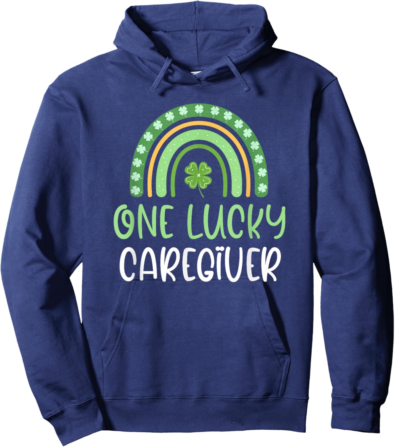 One Lucky Caregiver Funny St. Patrick's Day Caregiving Hoodie - Hoodie | Navy