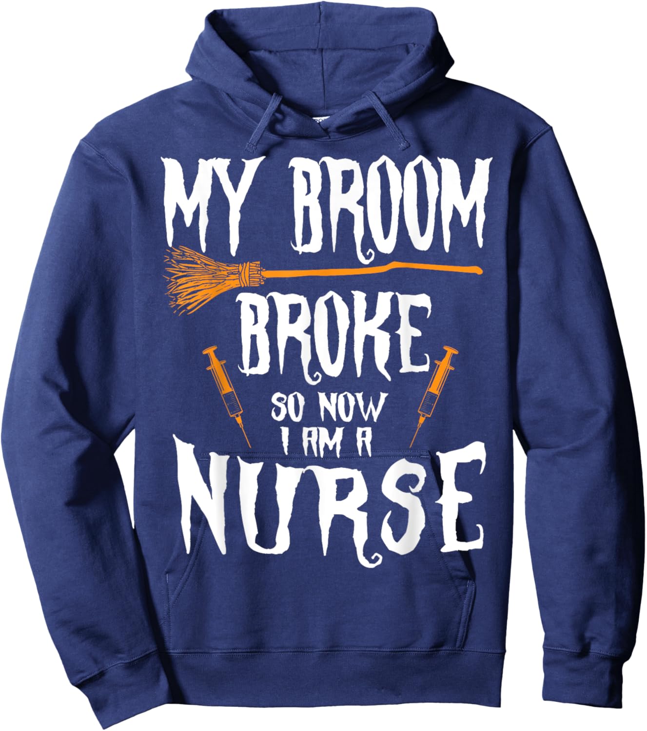 Witch Nurse Funny Saying Costume Easy Halloween Gifts Hoodie - Hoodie | Navy