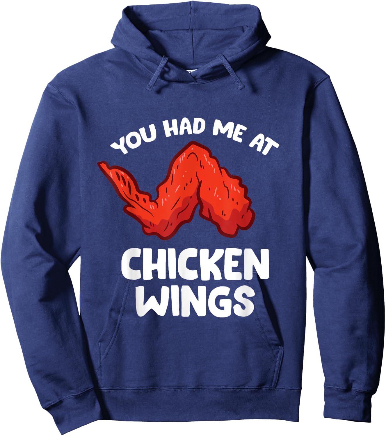 Funny Chicken Wing Lover You Had Me At Chicken Wings Hoodie - Hoodie | Navy