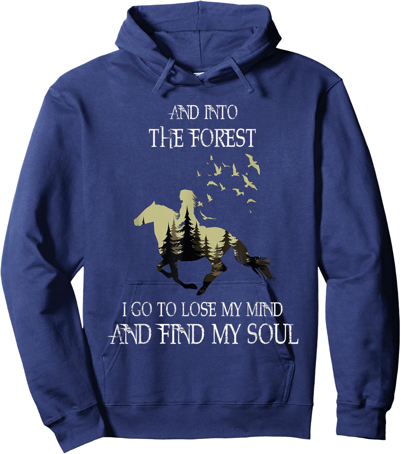 And Into The Forest I Go To Lose My Mind Find My Soul Horse Hoodie - Hoodie | Navy