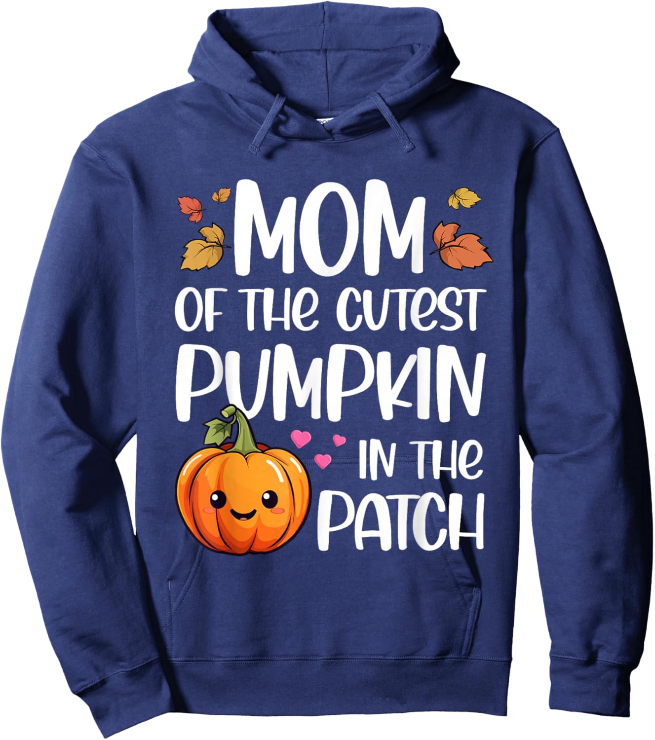 Mom Of Cutest Pumpkin In The Patch Halloween Thanksgiving Hoodie - Hoodie | Navy
