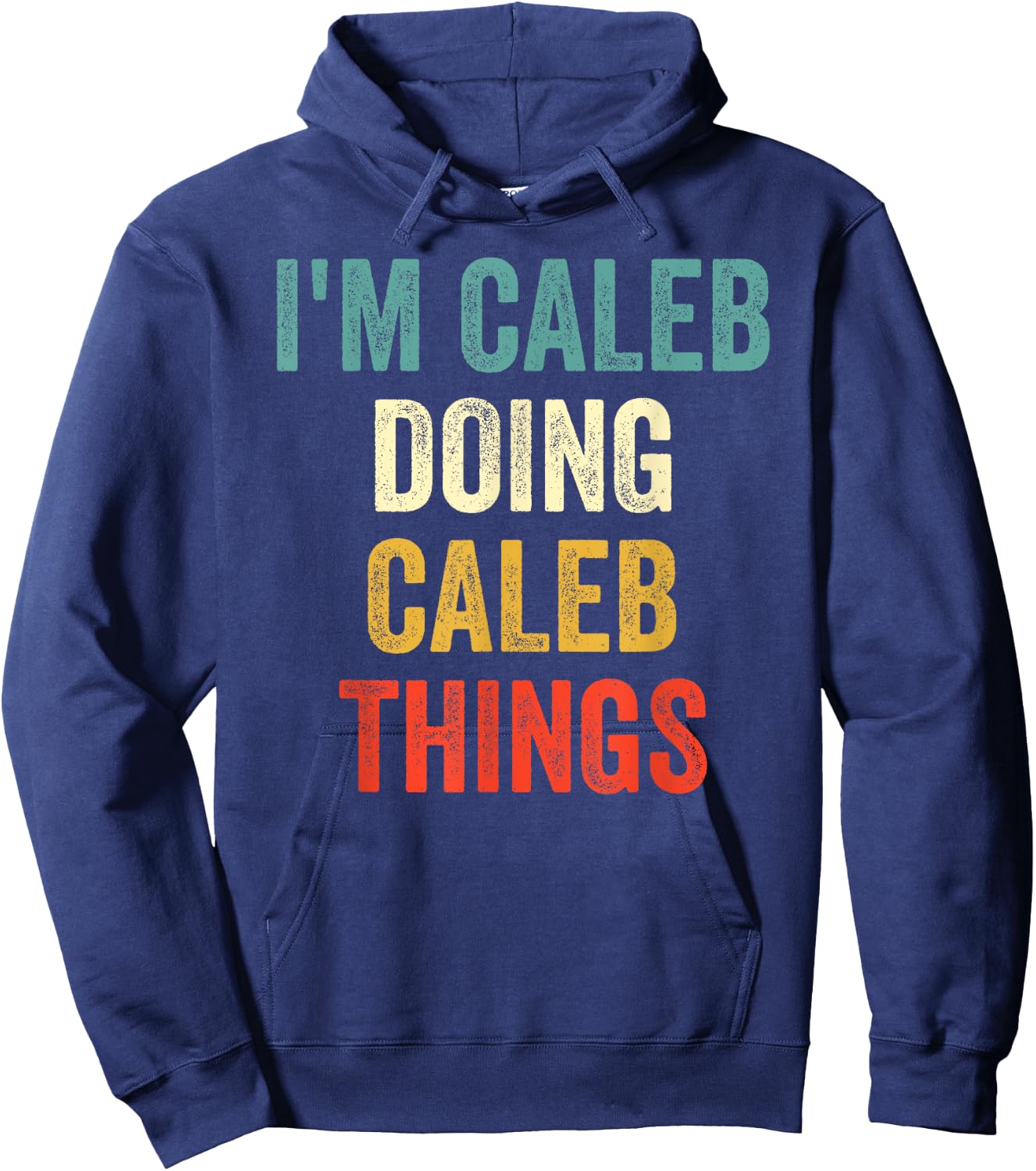 I'm Caleb Doing Caleb Things Funny Vintage First Name Hoodie - Hoodie | Navy