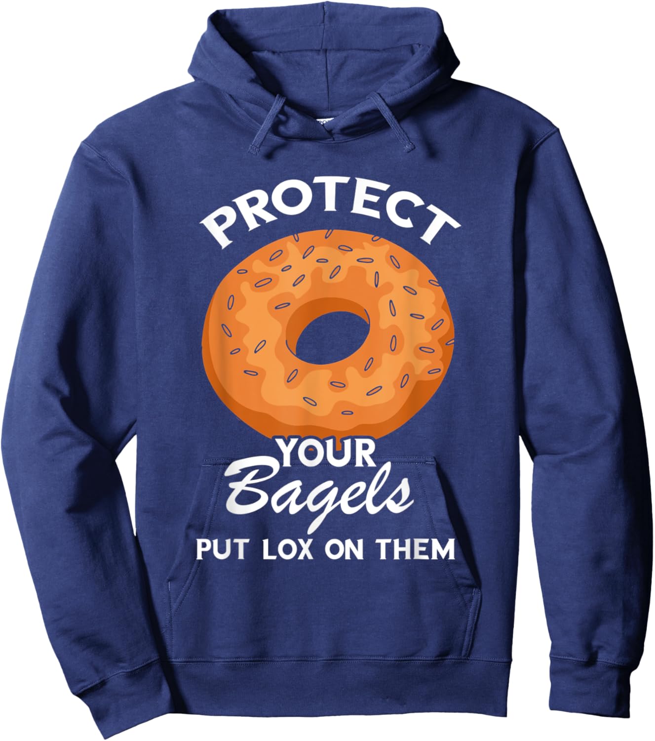 Protect Your Bagels Baking Baker Bagel Lover Bagels Hoodie - Hoodie | Navy