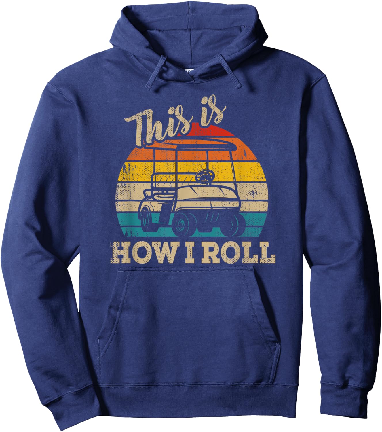 This Is How I Roll Retro Vintage Golf Cart Funny Golfing Hoodie - Hoodie | Navy