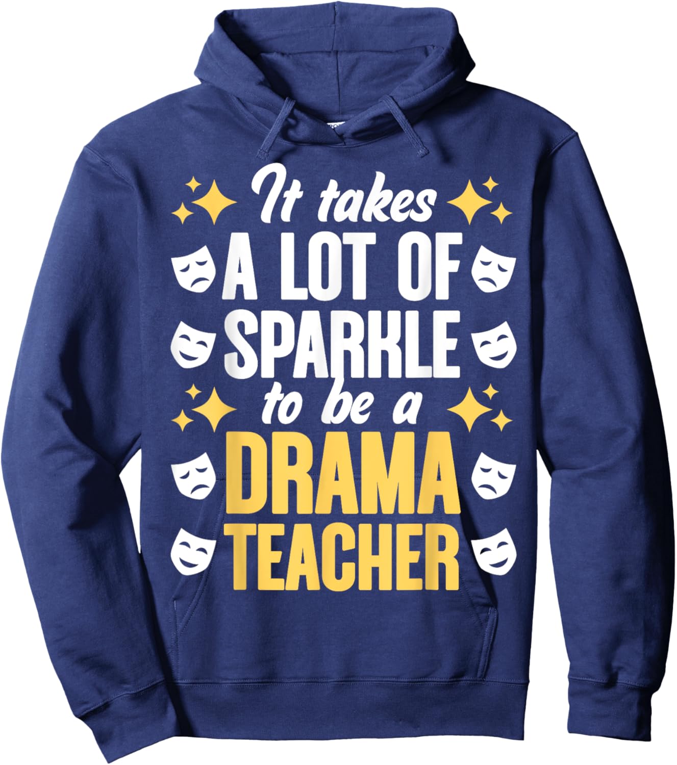 To Be A Drama Teacher Drama Teaching Theater Drama Teacher Men Women Hoodie - Hoodie | Navy