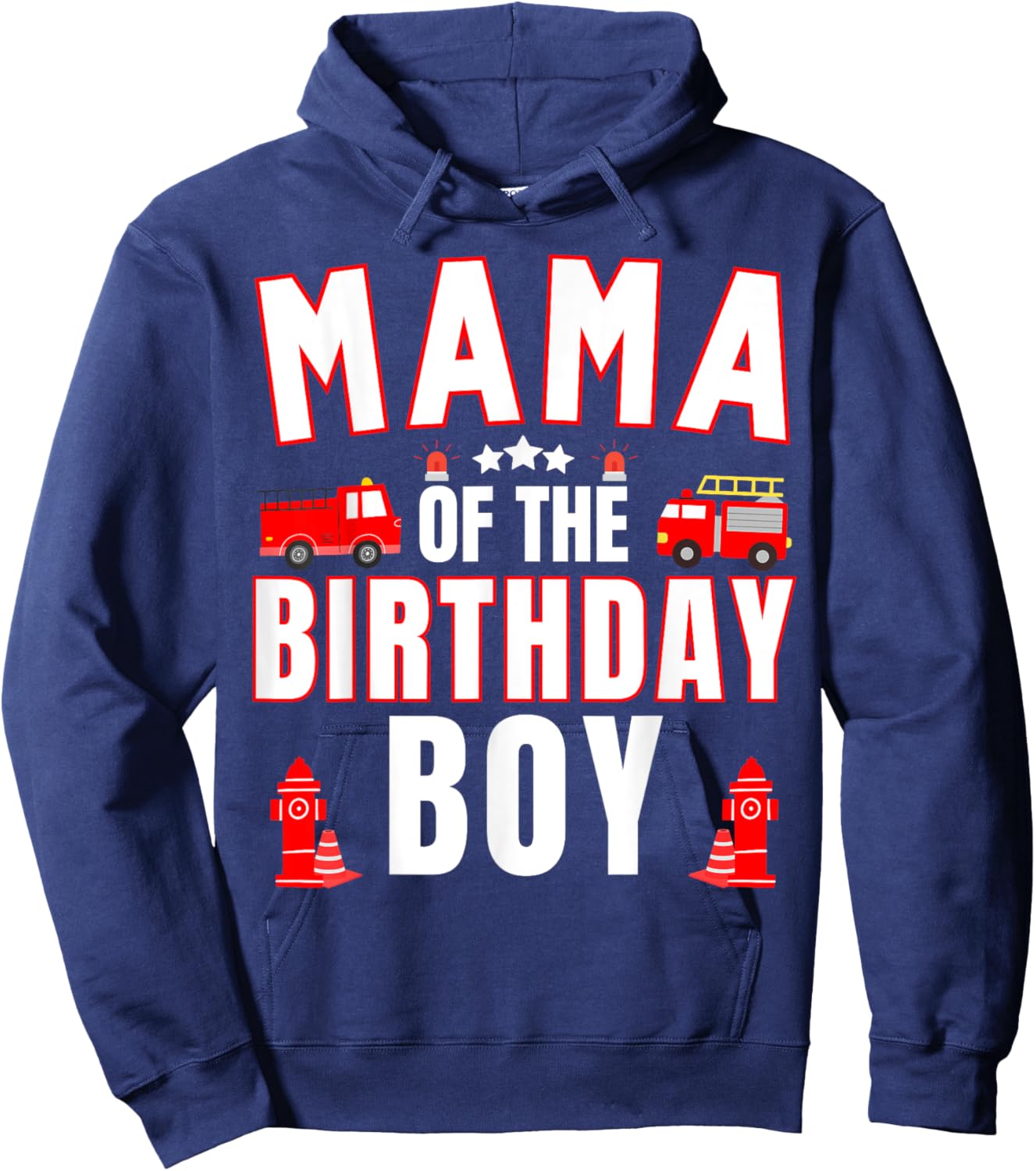 Mama of the Birthday Boy Fire Truck Firefighter Bday Party Hoodie - Hoodie | Navy
