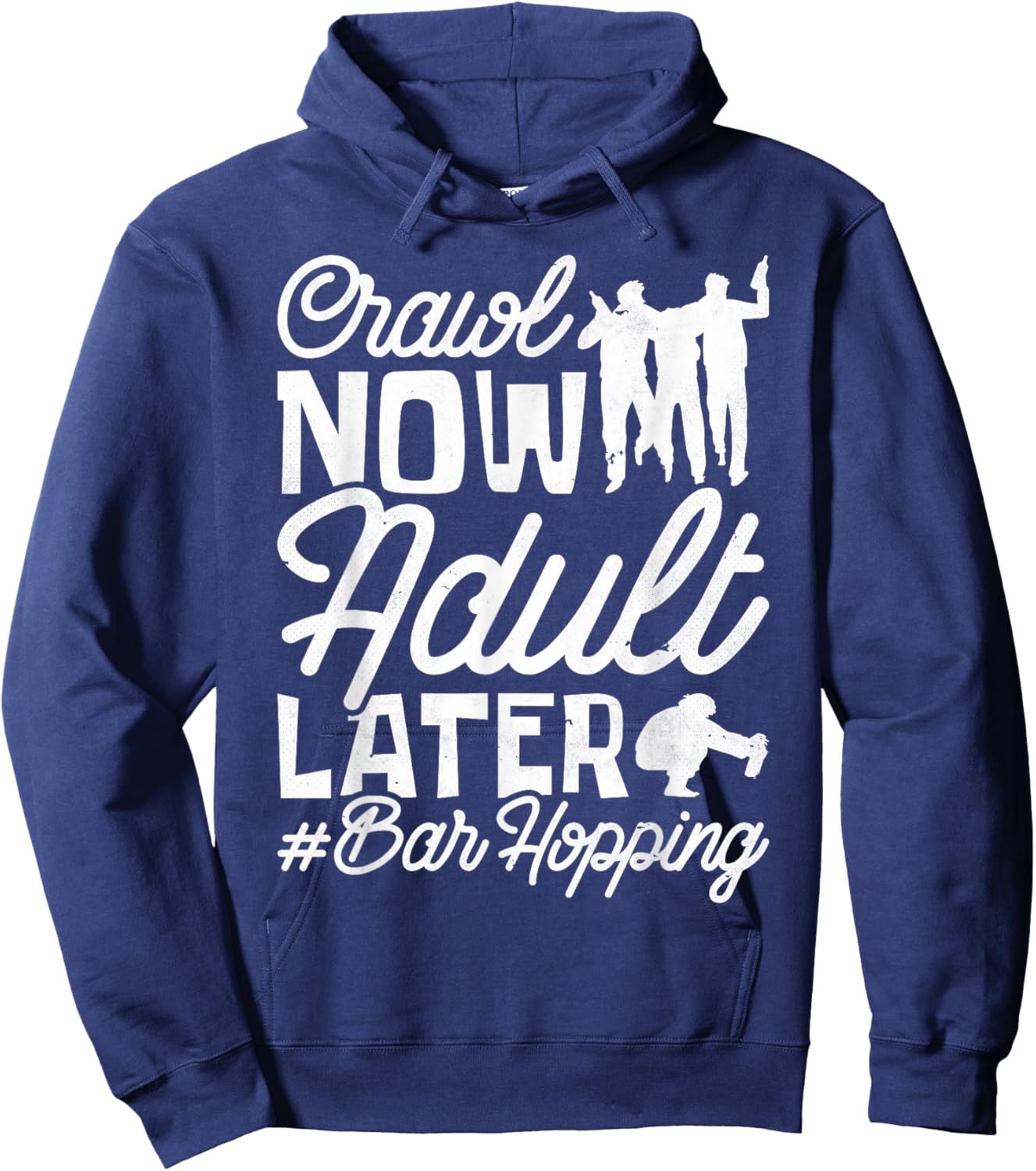 Crawl Now Adult Later, Craft Beer Bar Pub Hopping Hoodie - Hoodie | Navy