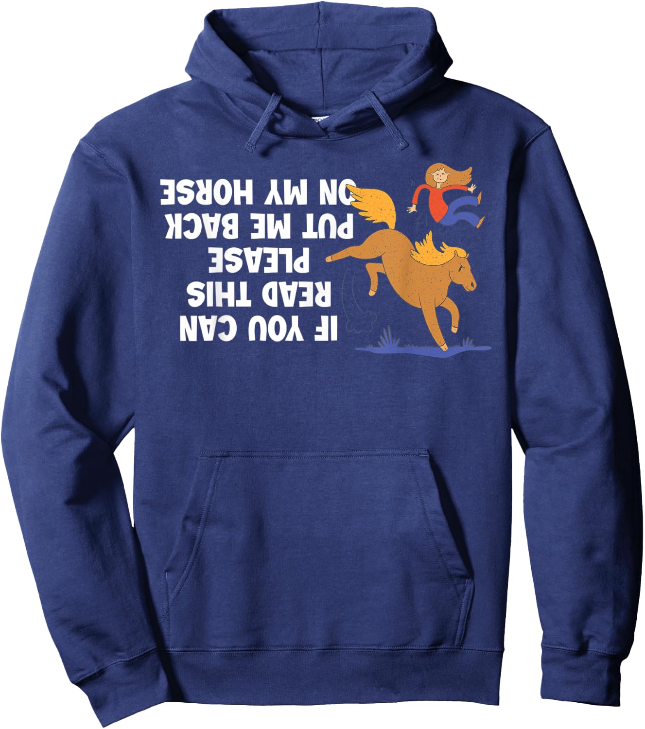 If You Can Read This Please Put Me Back On My Horse Hoodie - Hoodie | Navy