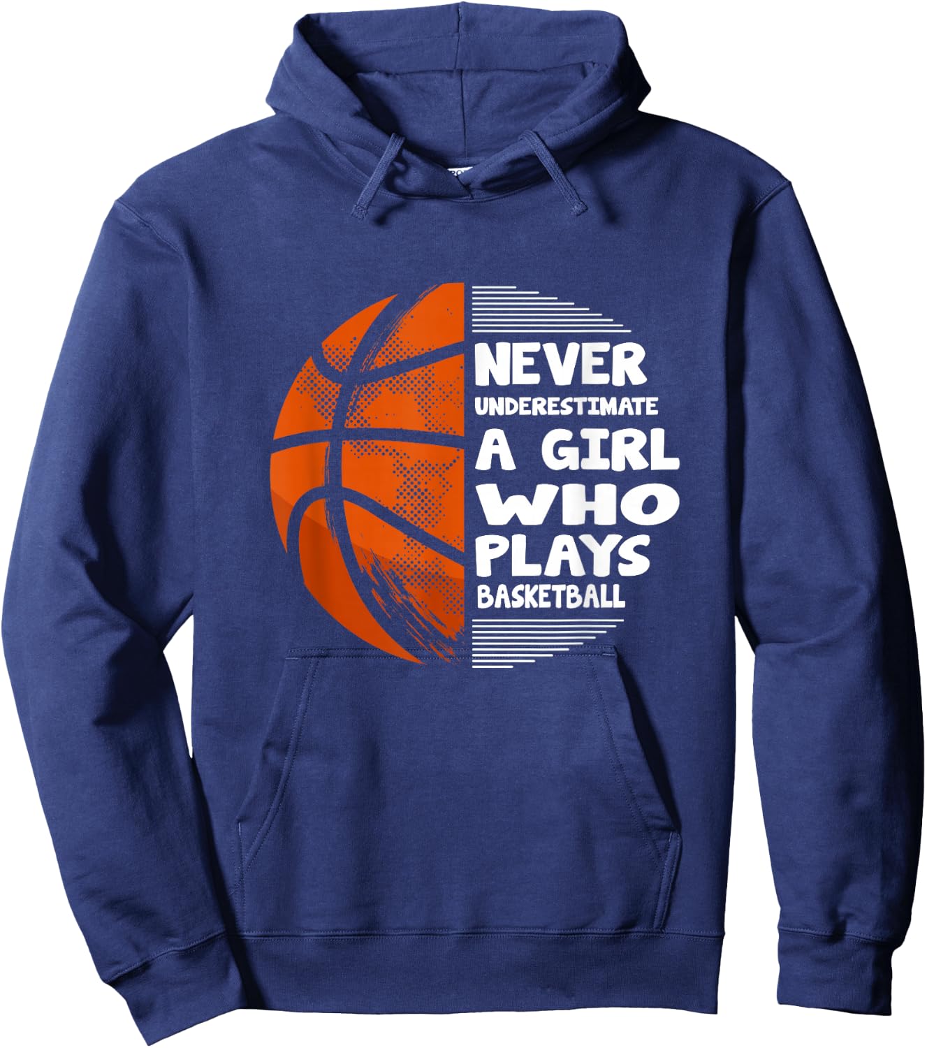 Hoops Girls Never Underestimate A Girl Who Plays Basketball Hoodie - Hoodie | Navy