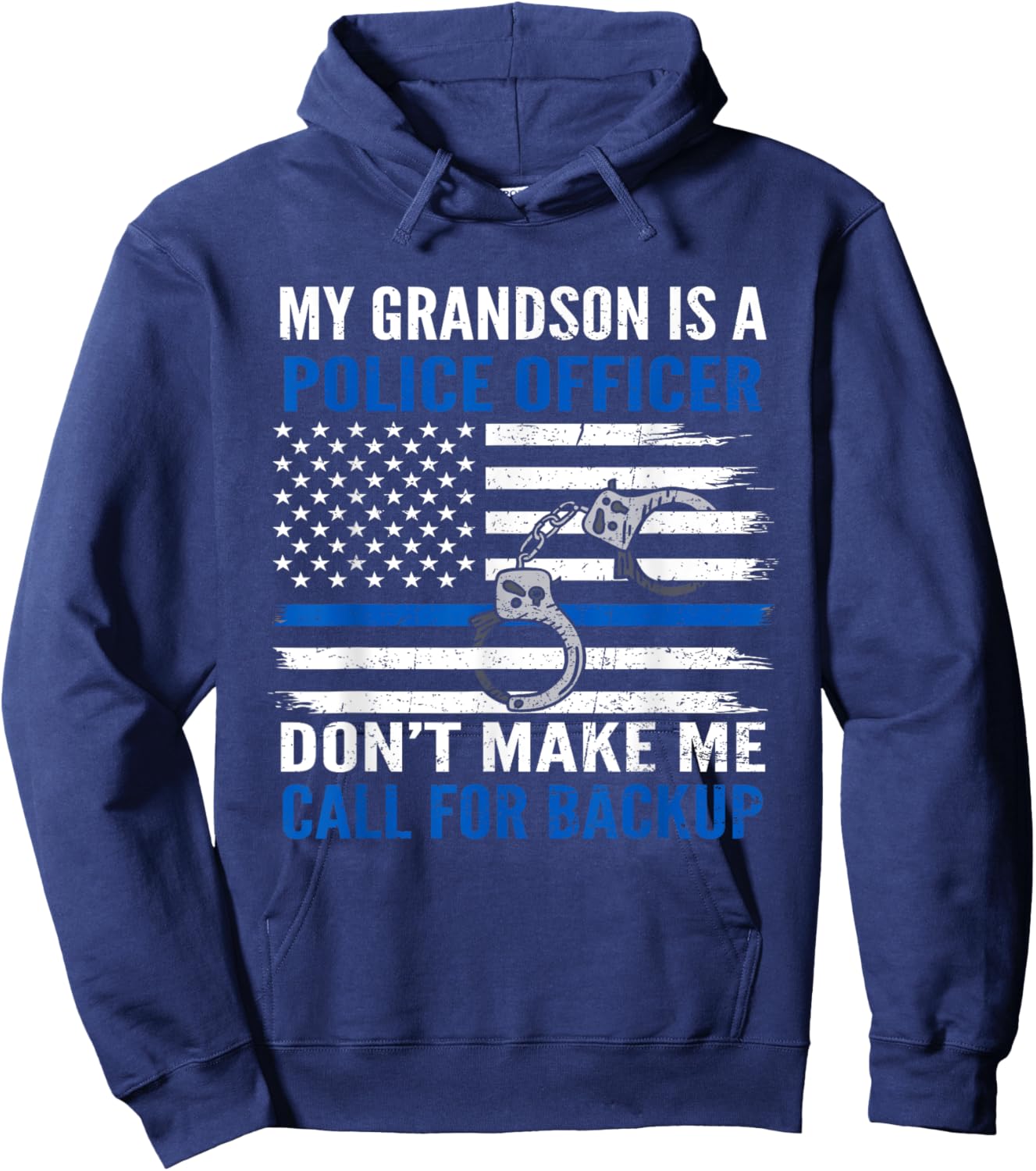 My Grandson Is Police Officer Don't Make Me Call For Backup Hoodie - Hoodie | Navy