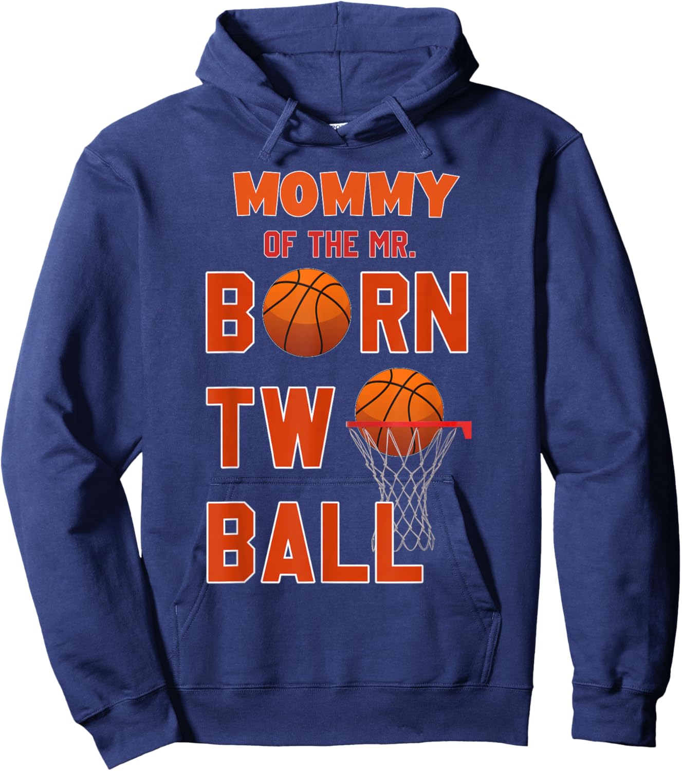 Mommy of the Mr. Born TWO Ball Basketball Theme 2nd Birthday Hoodie - Hoodie | Navy