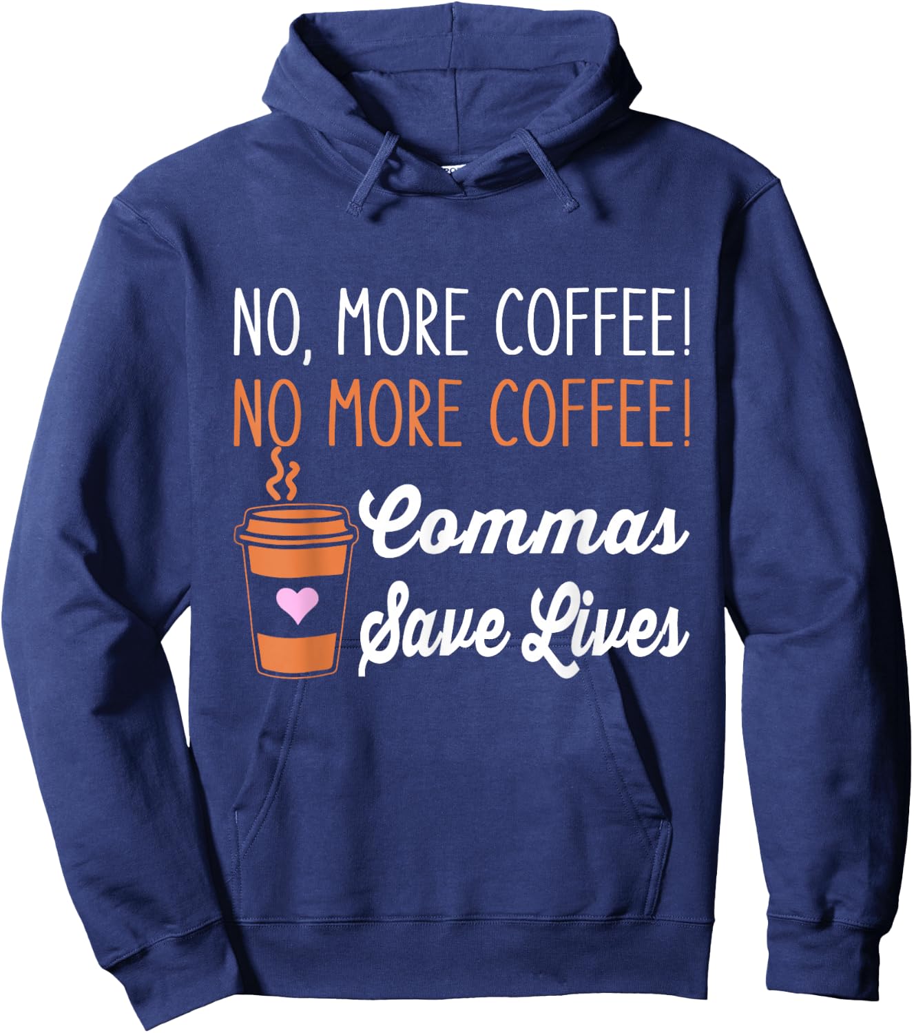 Funny No More Coffee Commas Save Lives Teacher Funny Saying Hoodie - Hoodie | Navy