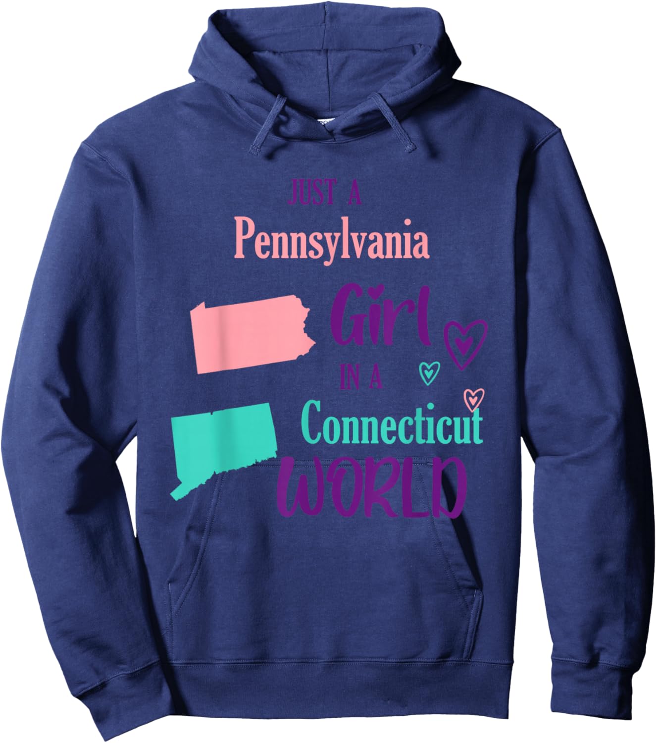 Proud Girl Just a Pennsylvania girl in a Connecticut World Hoodie - Hoodie | Navy