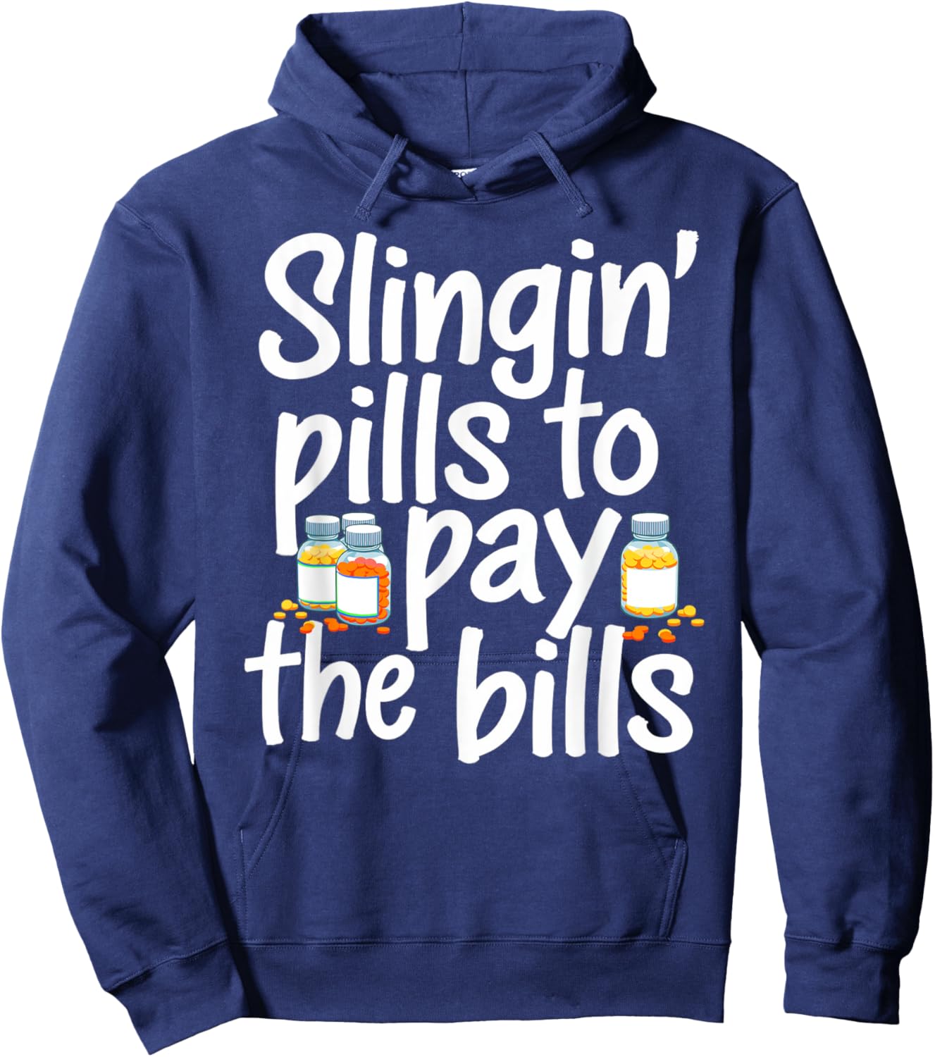 Slinging' Pills To Pay The Bills Pharmacist Funny Pharmacy Hoodie - Hoodie | Navy