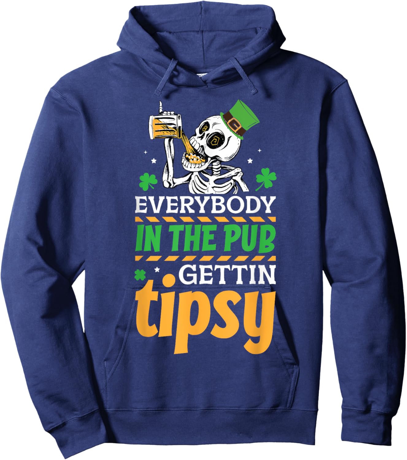Everybody In The Pub Getting Tipsy St Patrick's Day Hoodie - Hoodie | Navy