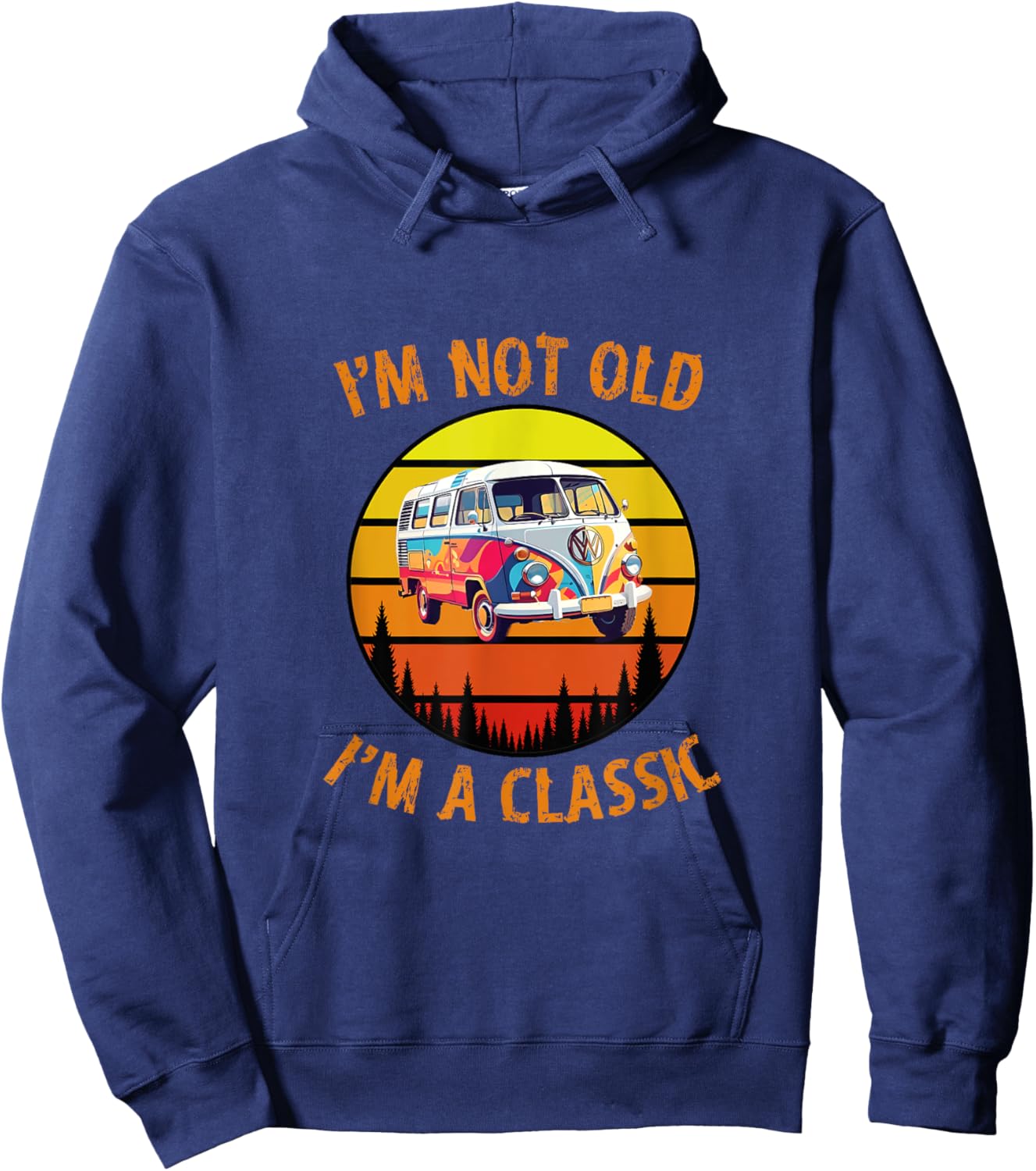 I'm Not Old I'm A Classic Car Retro Vintage Funny Car Van Hoodie - Hoodie | Navy