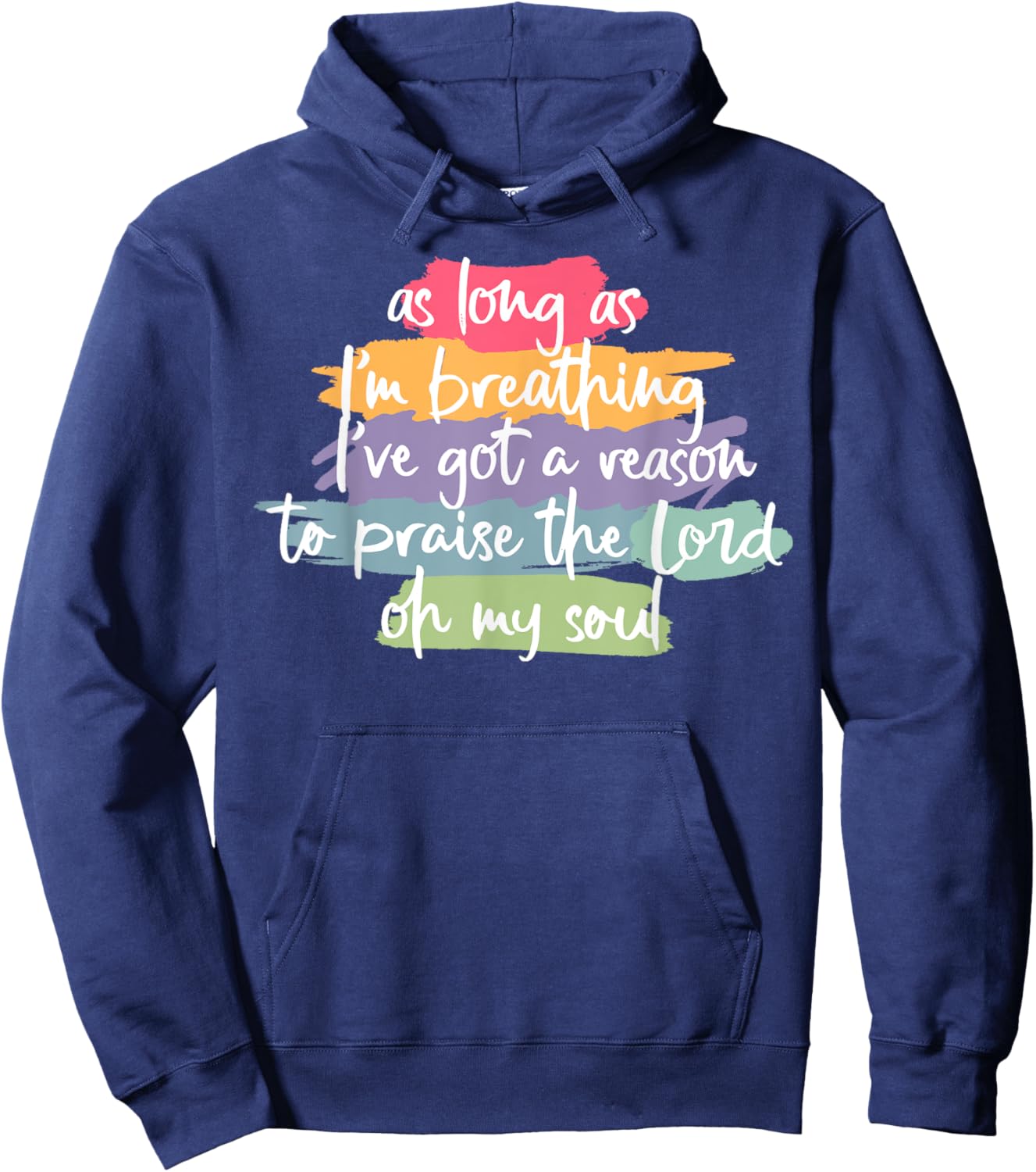 As Long As I'm Breathing I've Got A Reason To Praise Hoodie - Hoodie | Navy