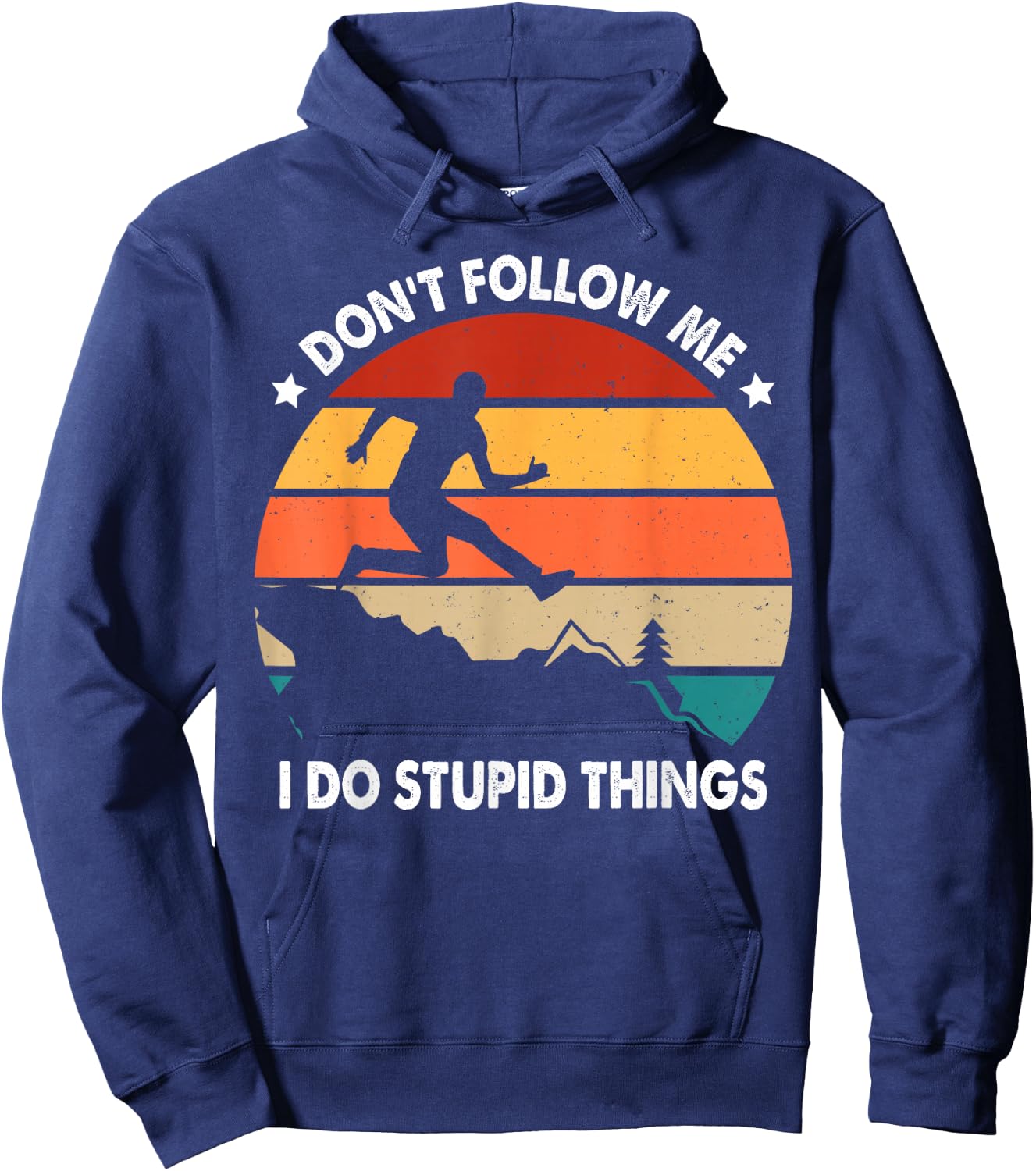 Don't Follow Me Trail Runner Humor Quote Funny Trail Running Hoodie - Hoodie | Navy