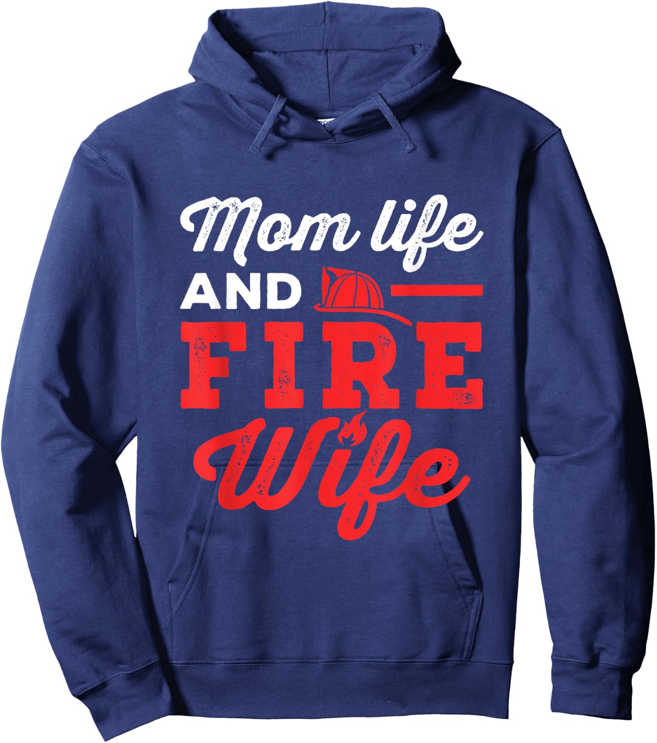 Mom Life and Fire Wife Firefighter Firefighting Spouse Women Hoodie - Hoodie | Navy