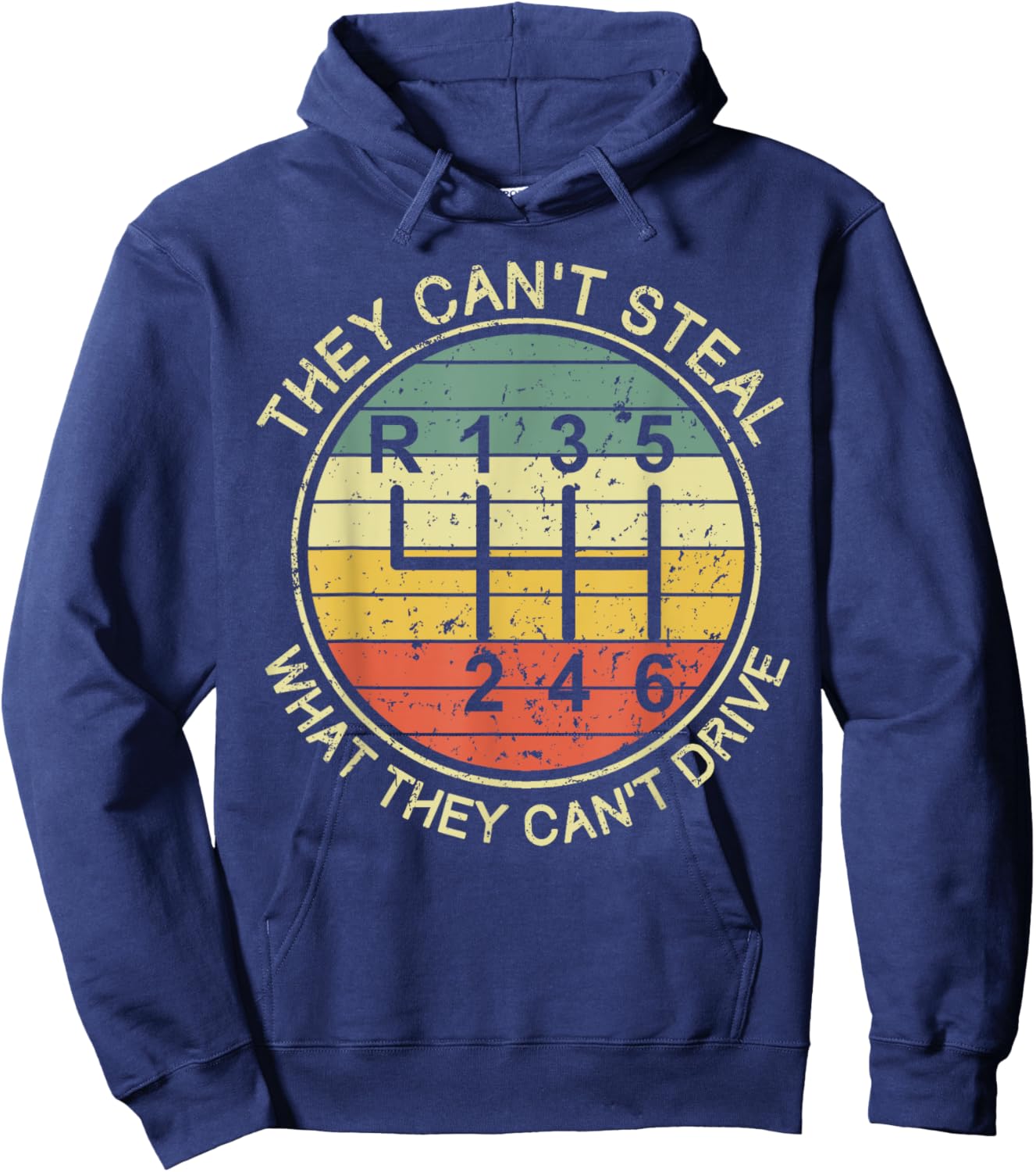 They Can't Steal What They Can't Drive Funny Manual Cars Hoodie - Hoodie | Navy