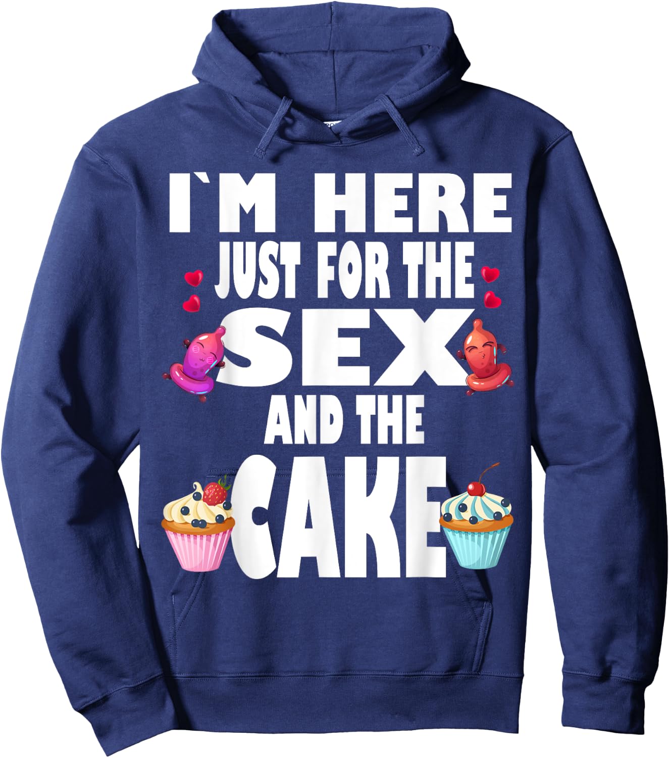 Funny Gender Reveal I'm Here Just For The Sex And The Cake Hoodie - Hoodie | Navy