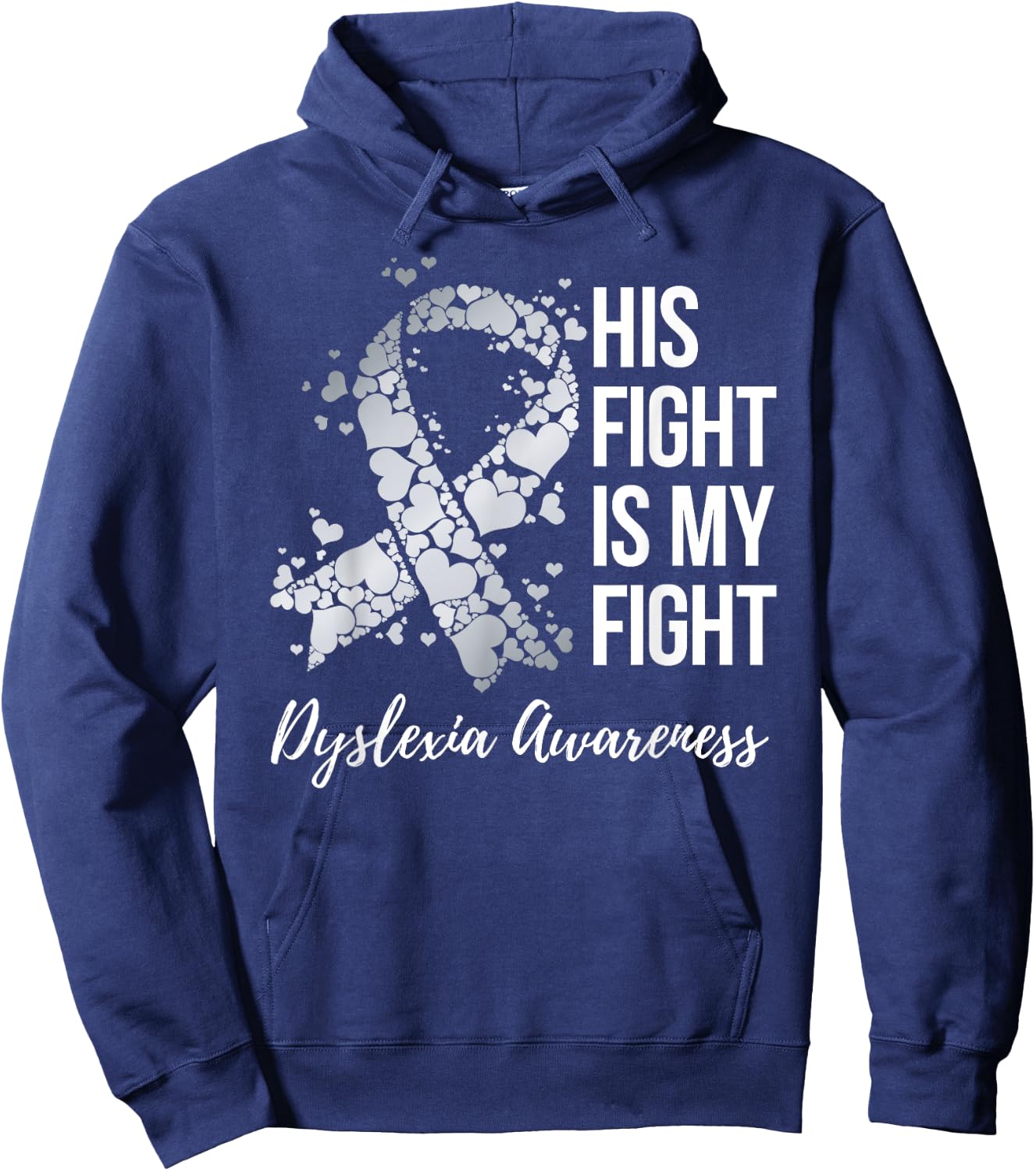 His Fight Is My Fight Dyslexia Awareness Hoodie - Hoodie | Navy