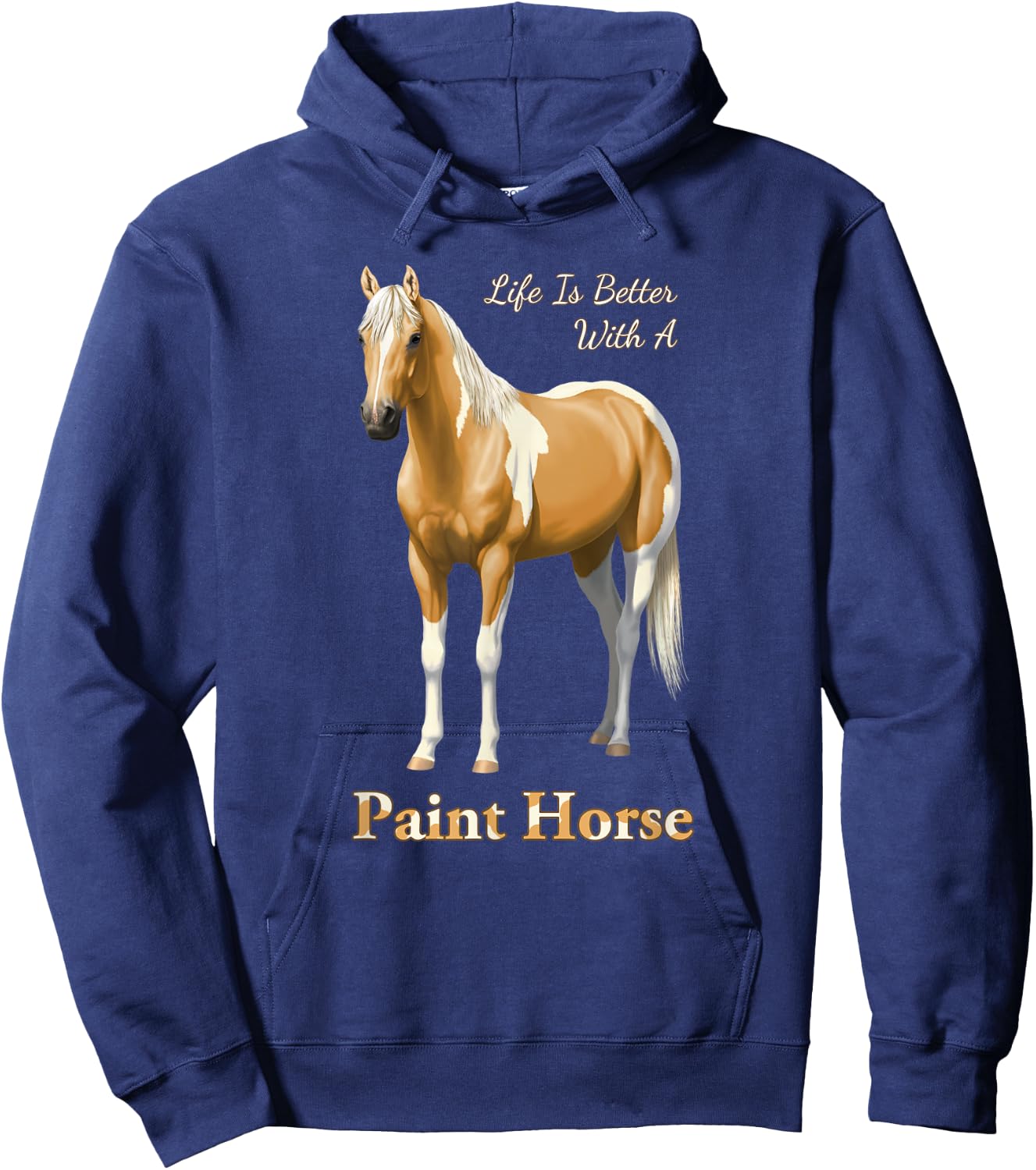 Life Is Better With A Paint Horse Palomino Pinto Hoodie - Hoodie | Navy