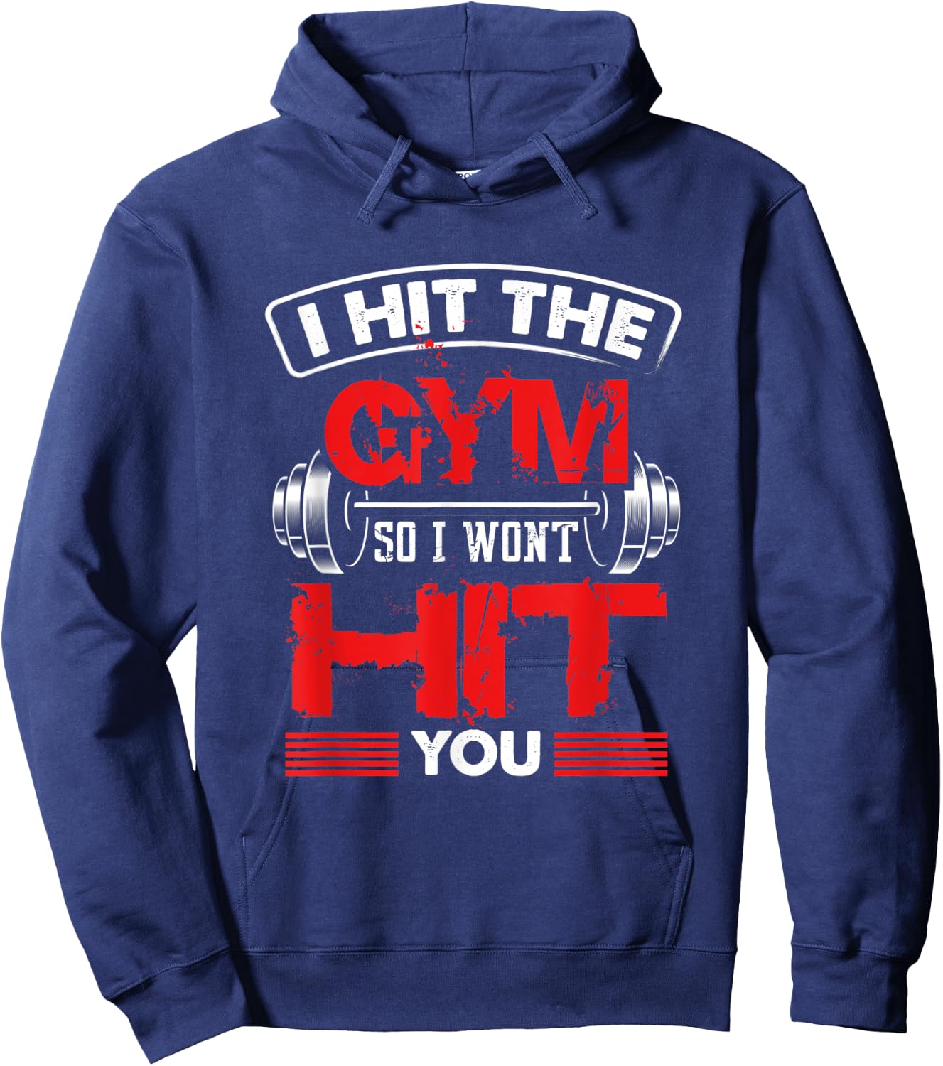 Hit The Gym So I Won't Hit You - Fitness Lover Hoodie - Hoodie | Navy