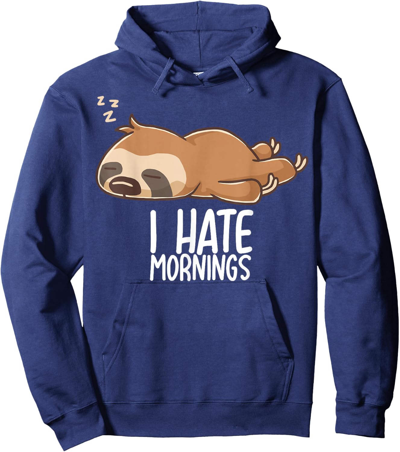 I Hate Mornings Sleeping Sloth Tired Sloth Sleep Sleep Hoodie - Hoodie | Navy