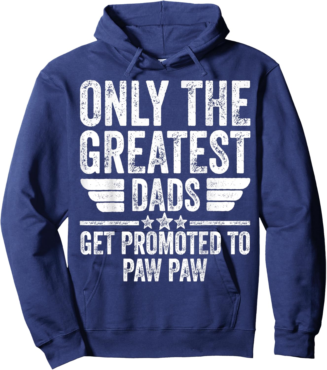 Only The Greatest Dads Get Promoted To Paw Paw Hoodie - Hoodie | Navy