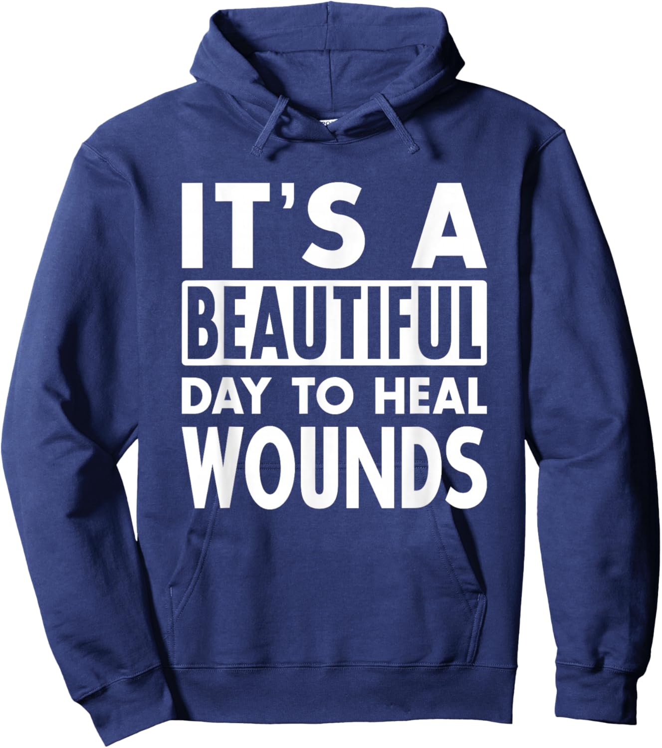 It's A Beautiful Day To Heal Wound Care Nurse Doctor Gift Hoodie - Hoodie | Navy