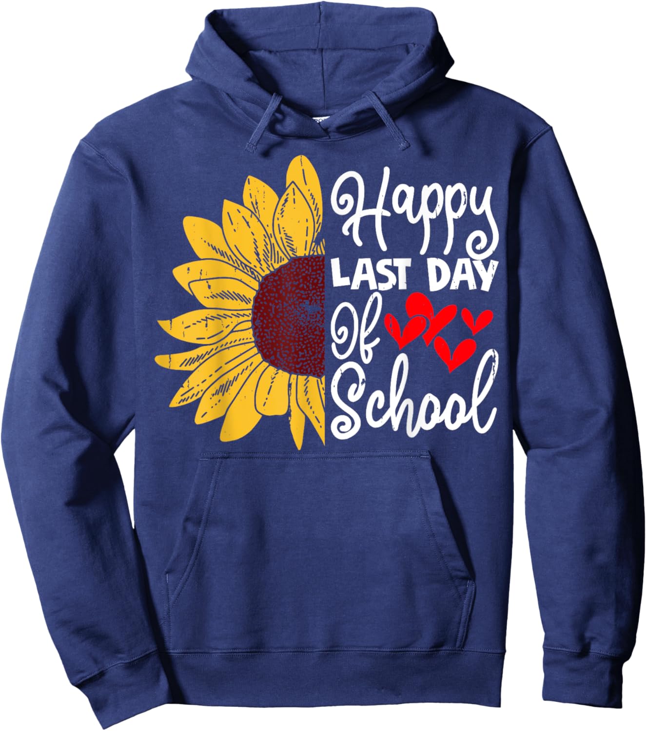 Happy Last Day of School Teachers Student Sunflower Design Hoodie - Hoodie | Navy